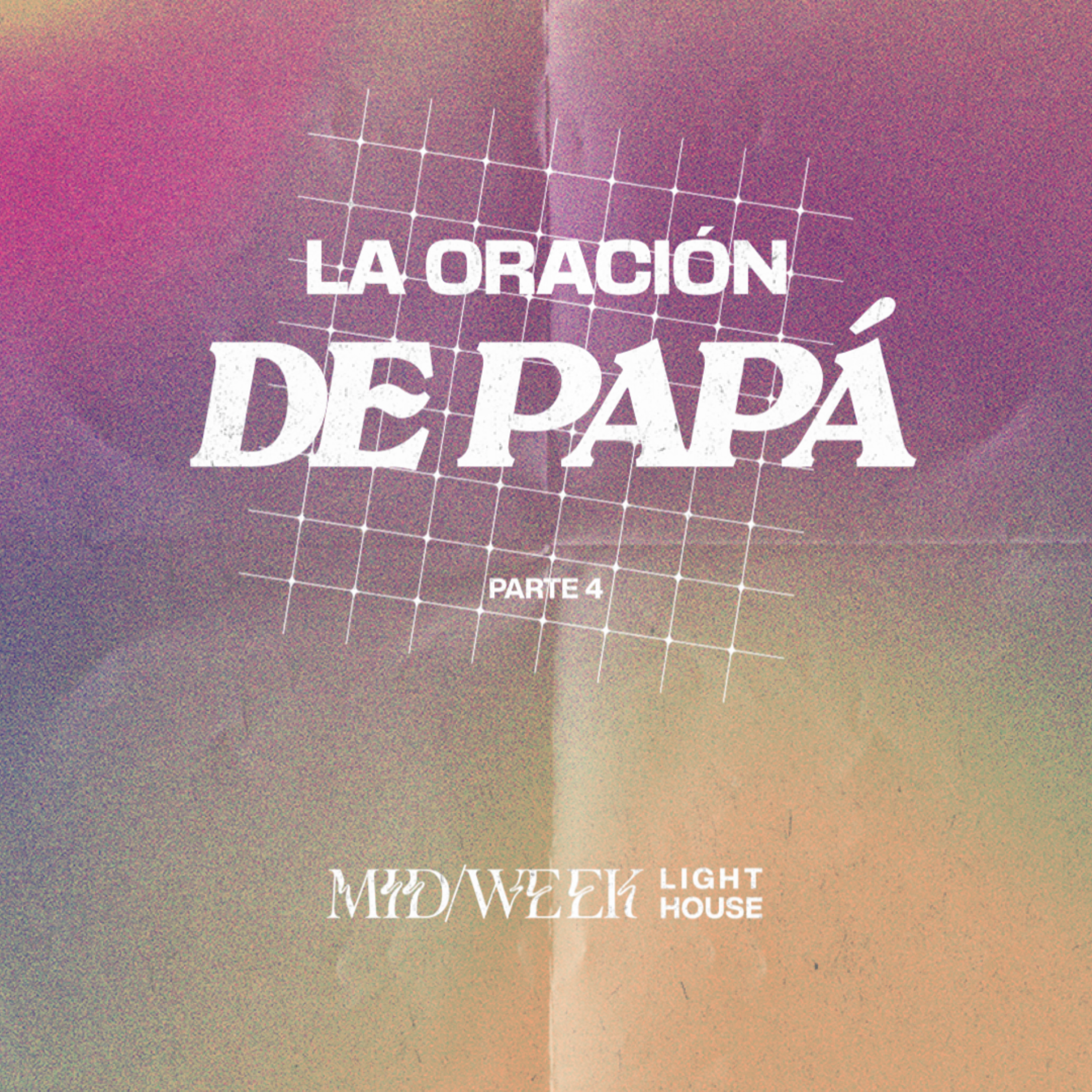 MID/WEEK - La Oración de Papá (parte 4) episode artwork