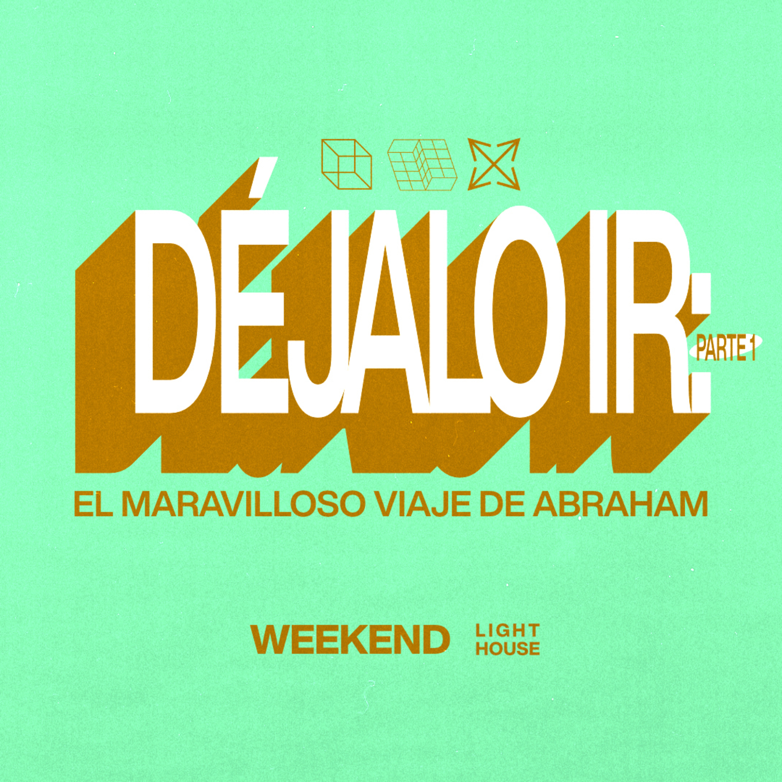DÉJALO IR: El Maravilloso Viaje de Abraham (parte 1) - LIGHTHOUSE episode artwork
