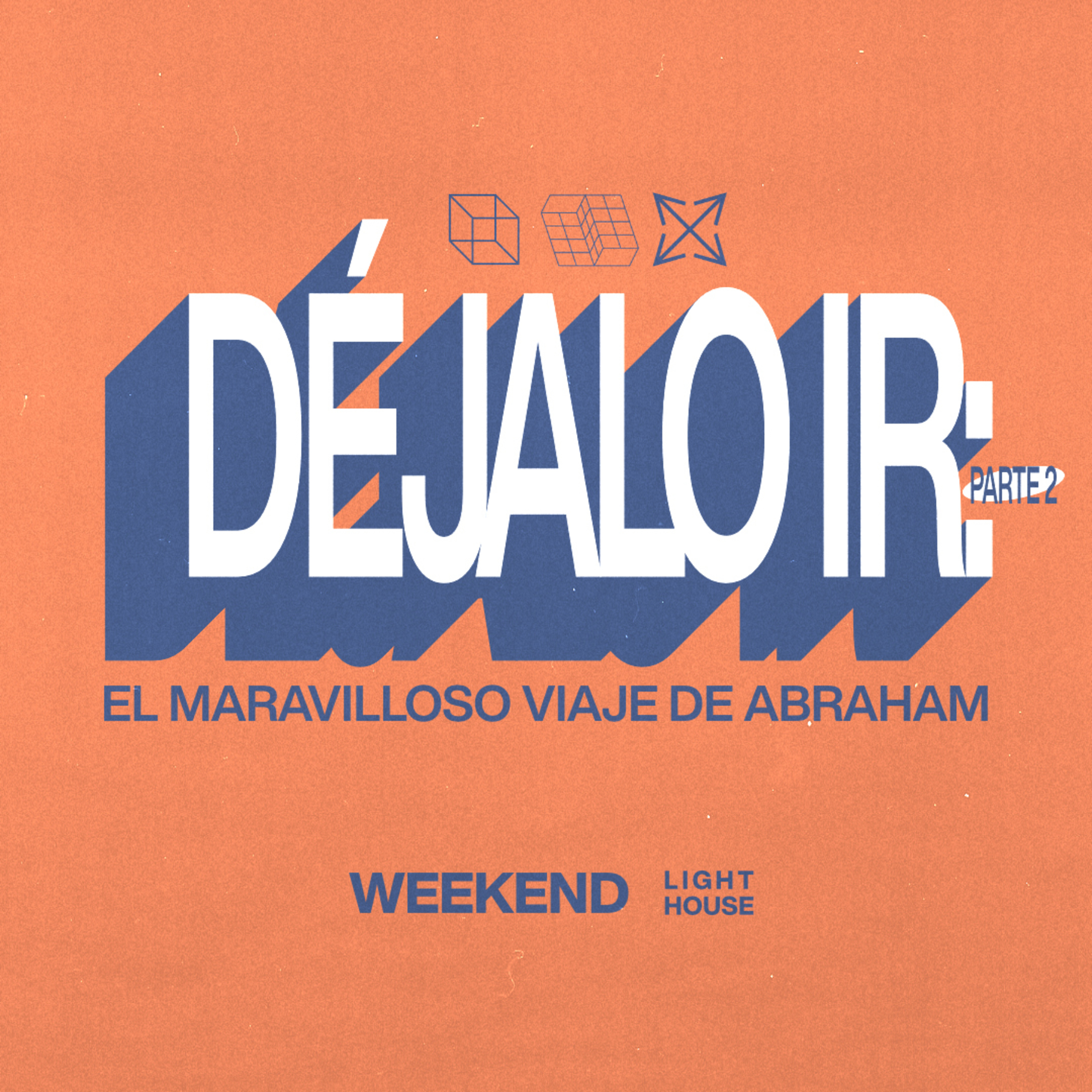 DÉJALO IR: El Maravilloso Viaje de Abraham (parte 2) - LIGHTHOUSE episode artwork
