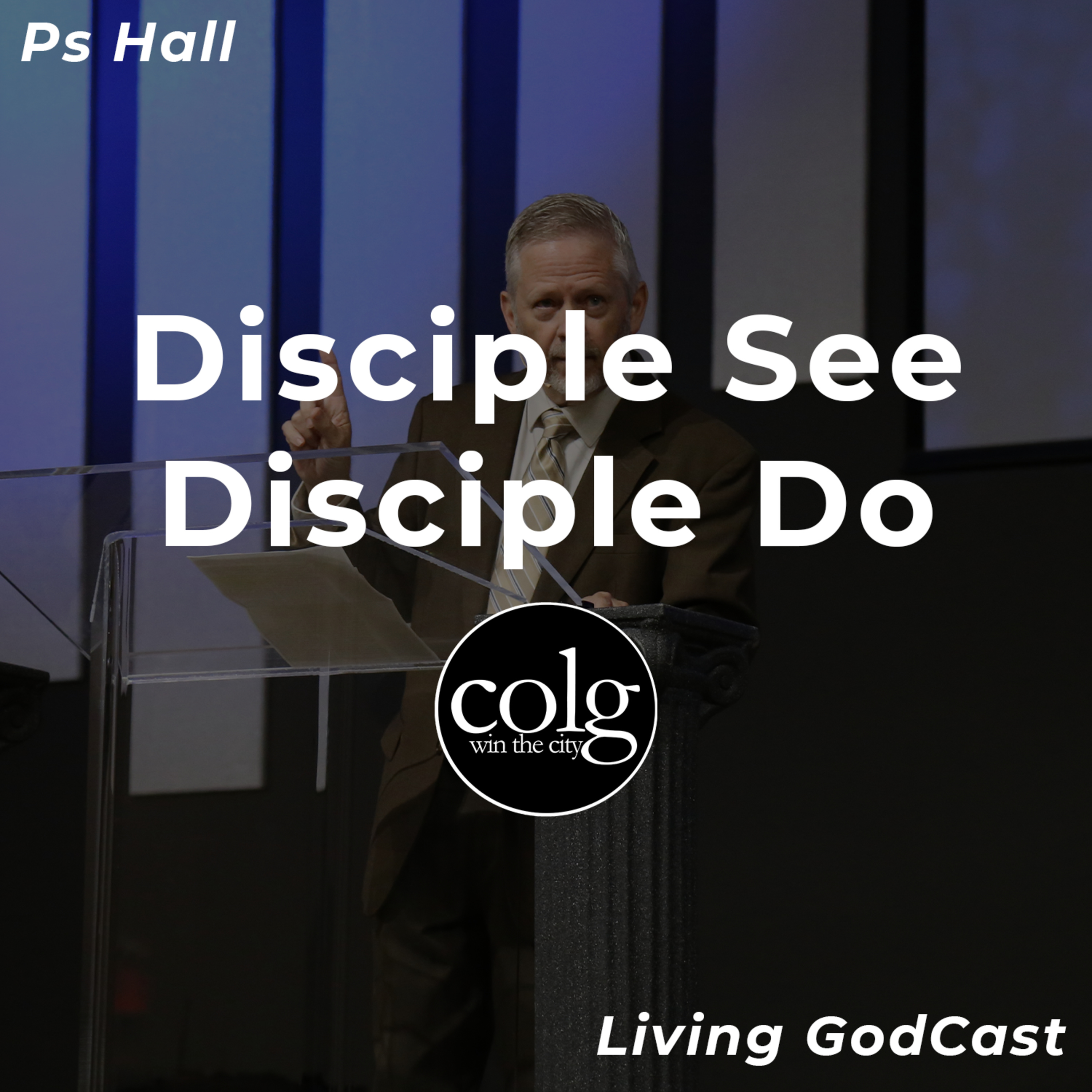 Disciple See, Disciple Do - 7/26/2020 11AM episode artwork