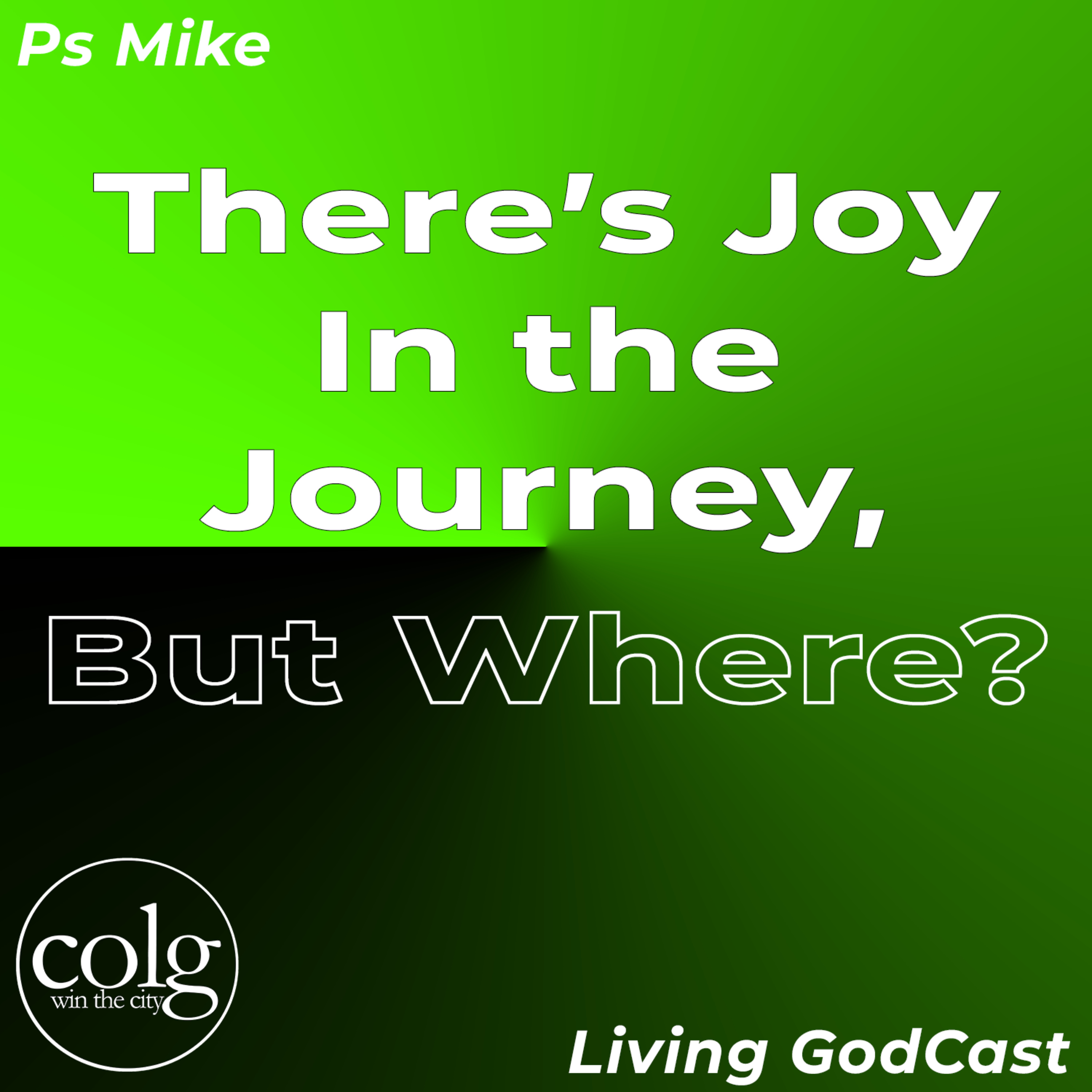 There's Joy In the Journey, But Where? (Part 1) - 10/11/2020 9AM episode artwork