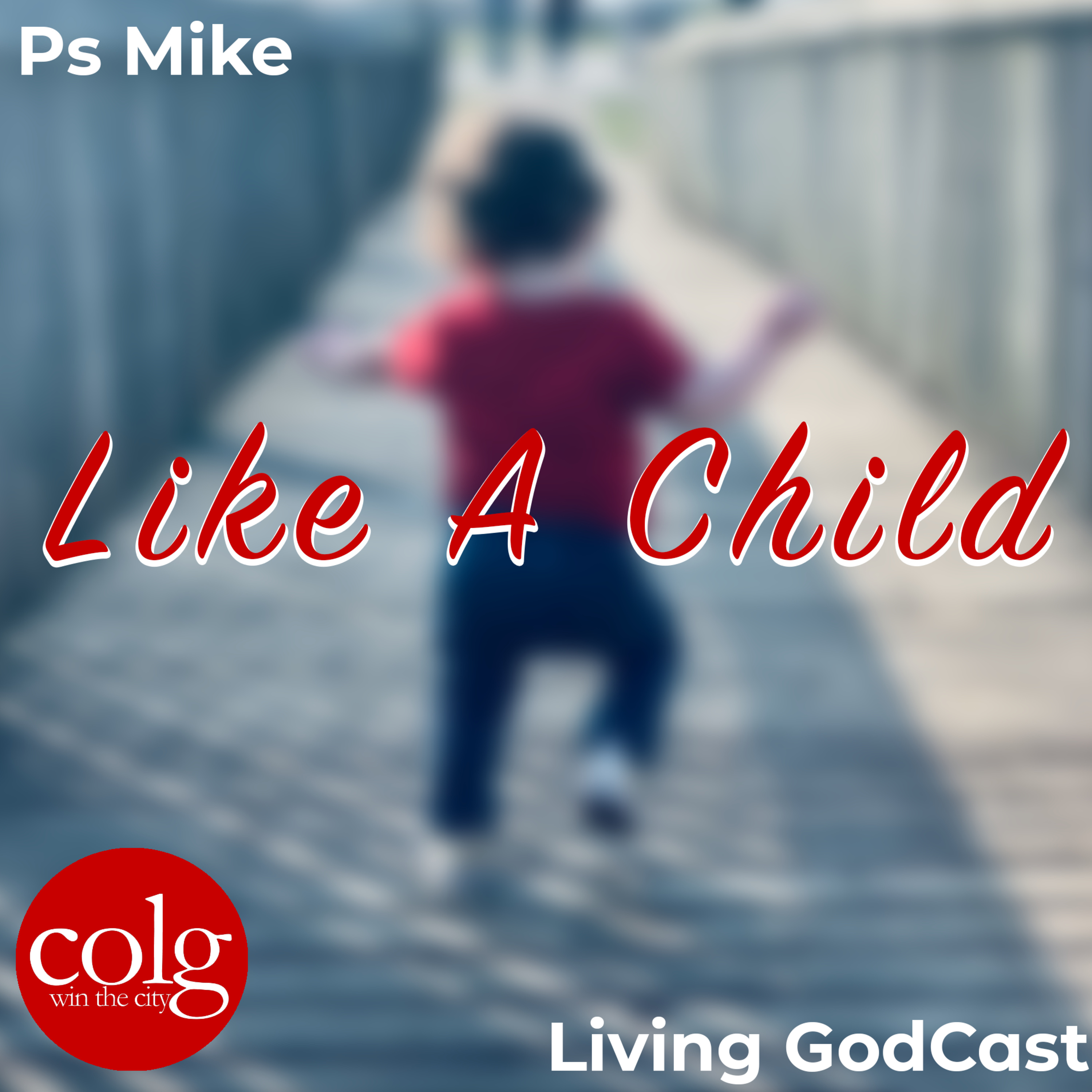 Like A Child - 7/25/2021 11AM episode artwork