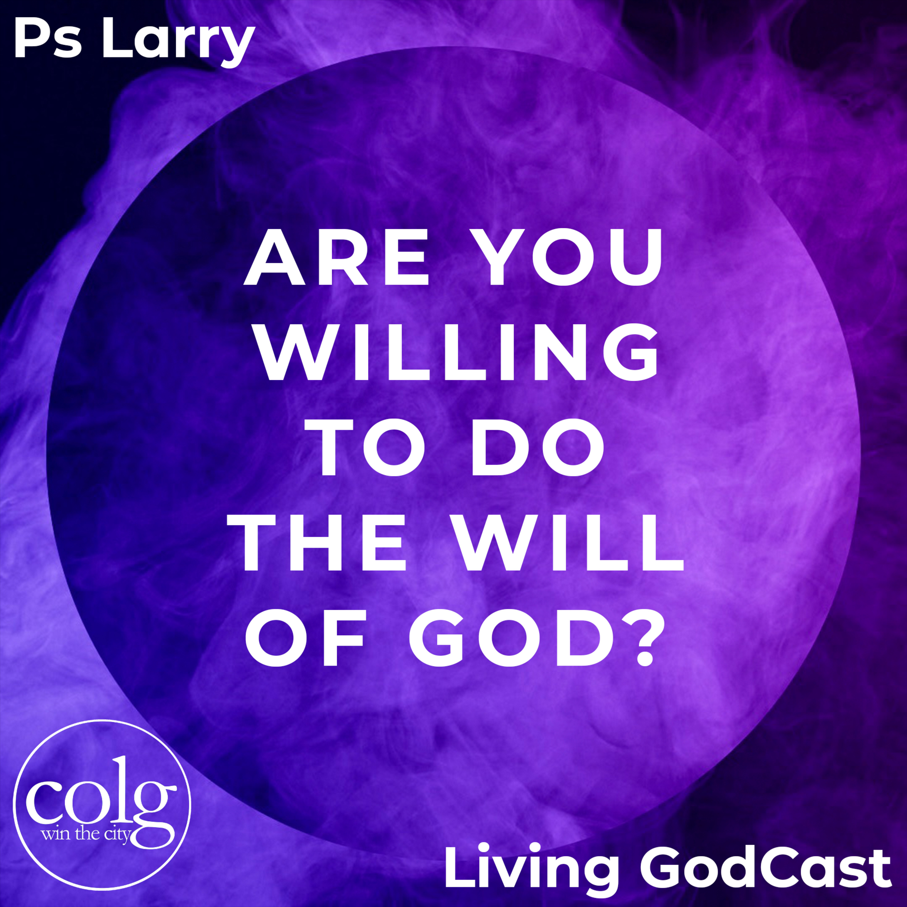 Are You Willing to do The Will of God? - 8/24/2021 episode artwork