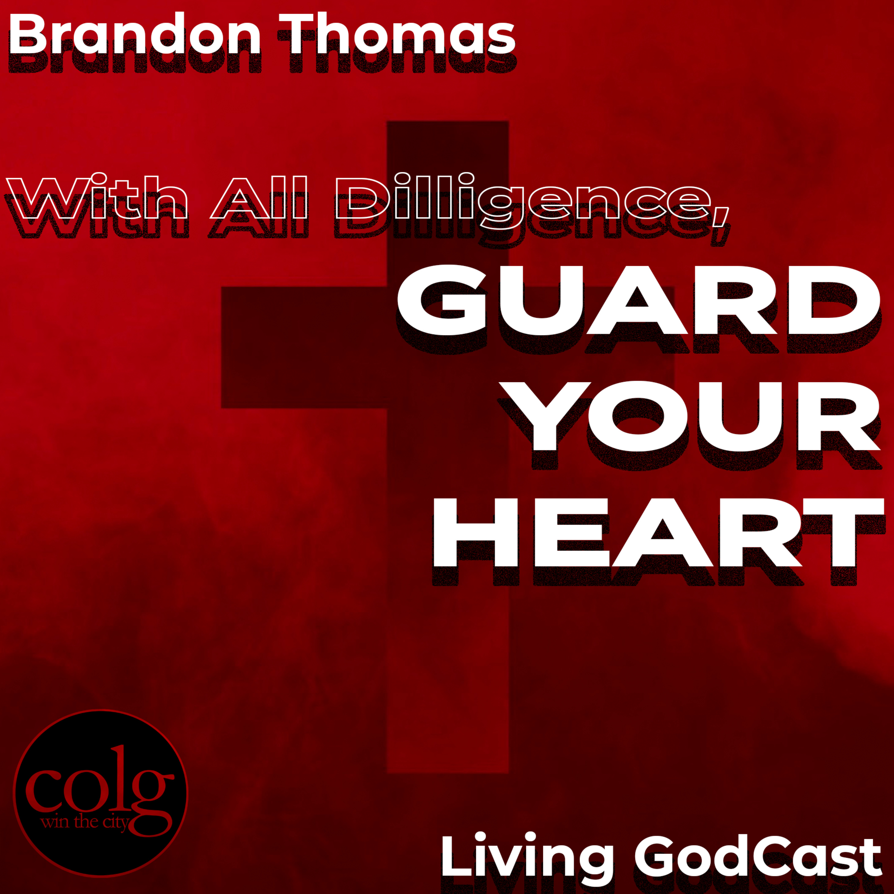 With All Diligence, Guard Your Heart - 9/1/2021 episode artwork