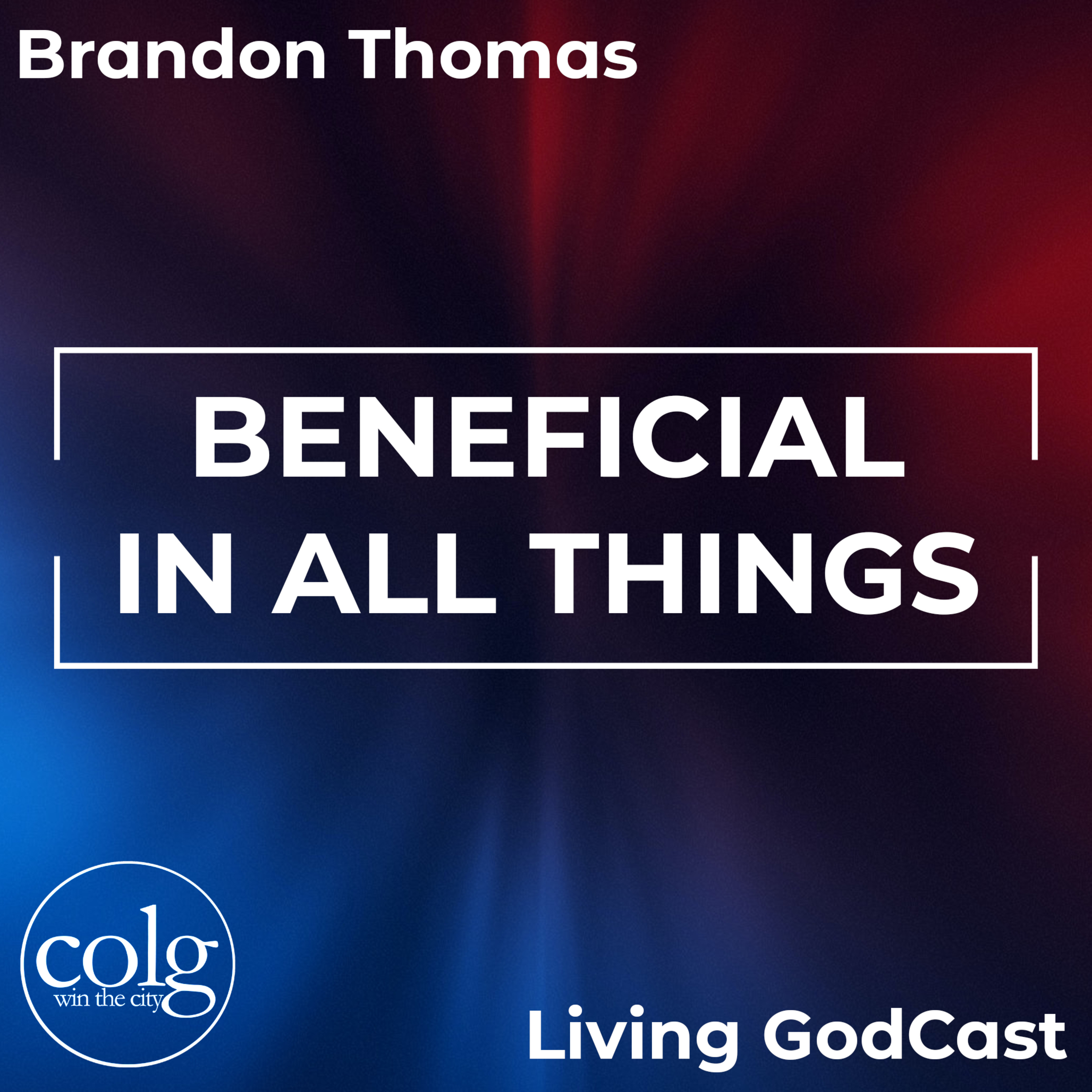 Beneficial In All Things - 7/3/2022 11AM episode artwork
