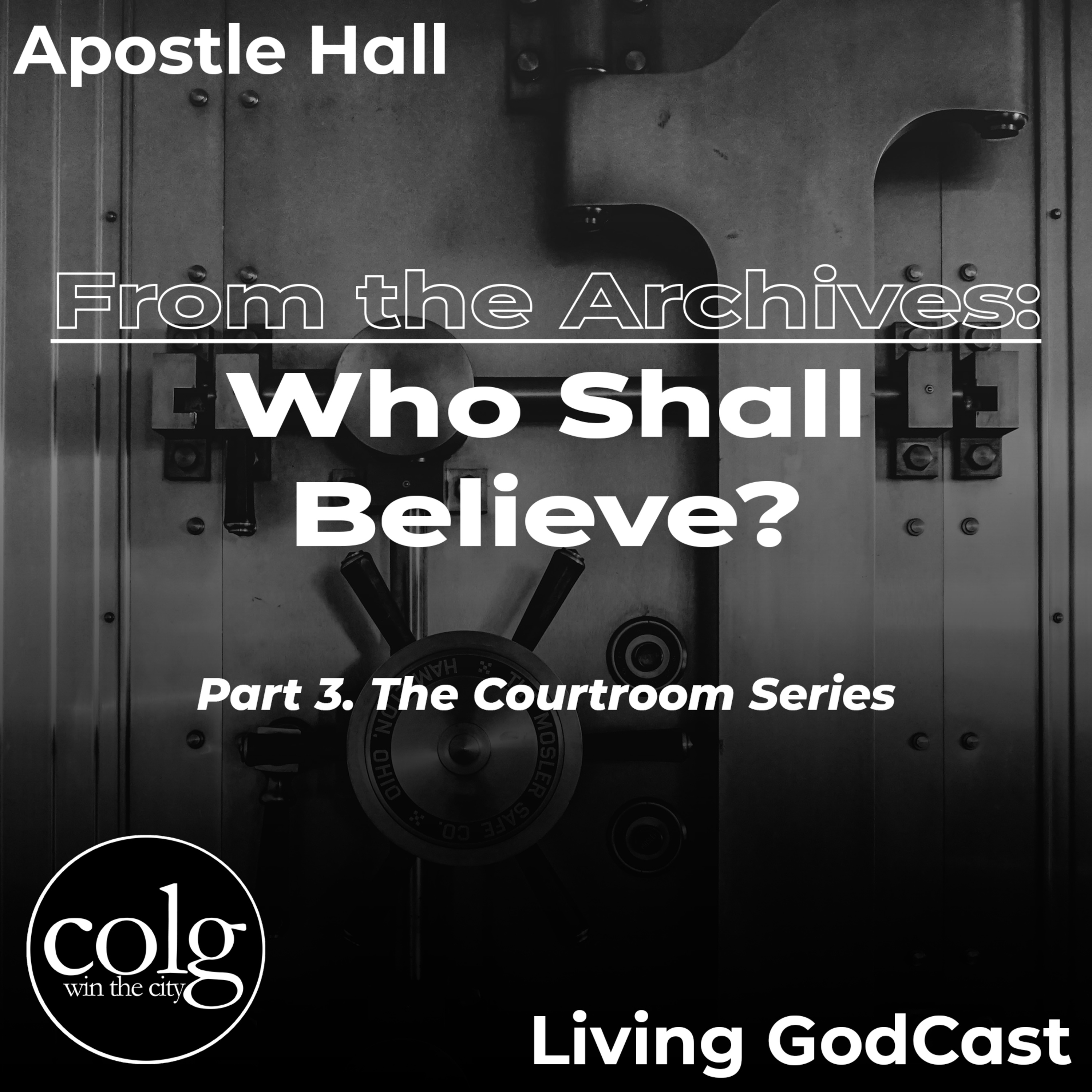 From The Archives: The Courtroom Series (Part 3) - Who Shall Believe? episode artwork