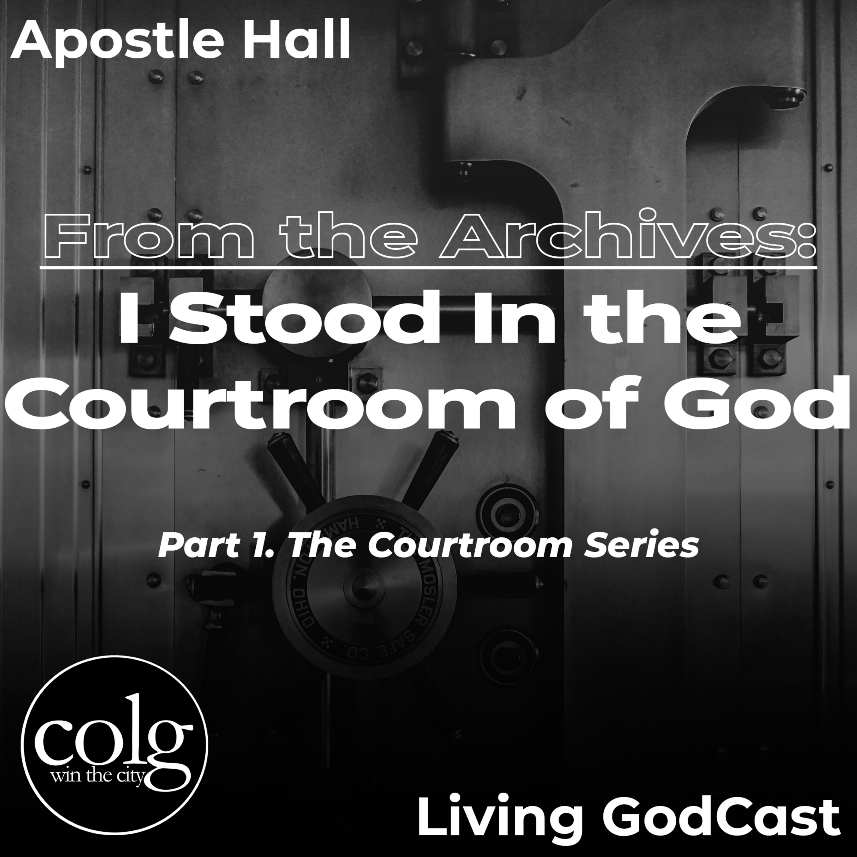 From The Archives: The Courtroom Series (Part 1) - I Stood In The Courtroom of God episode artwork
