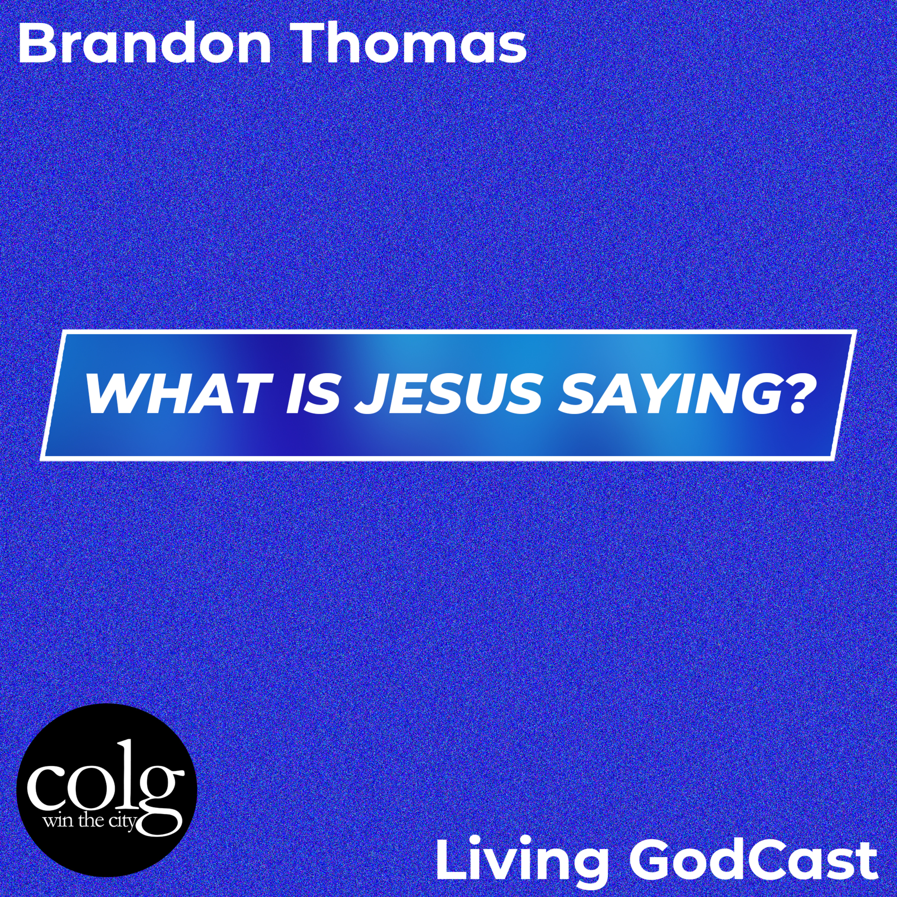 What Is Jesus Saying? - 9/18/2022 11AM episode artwork