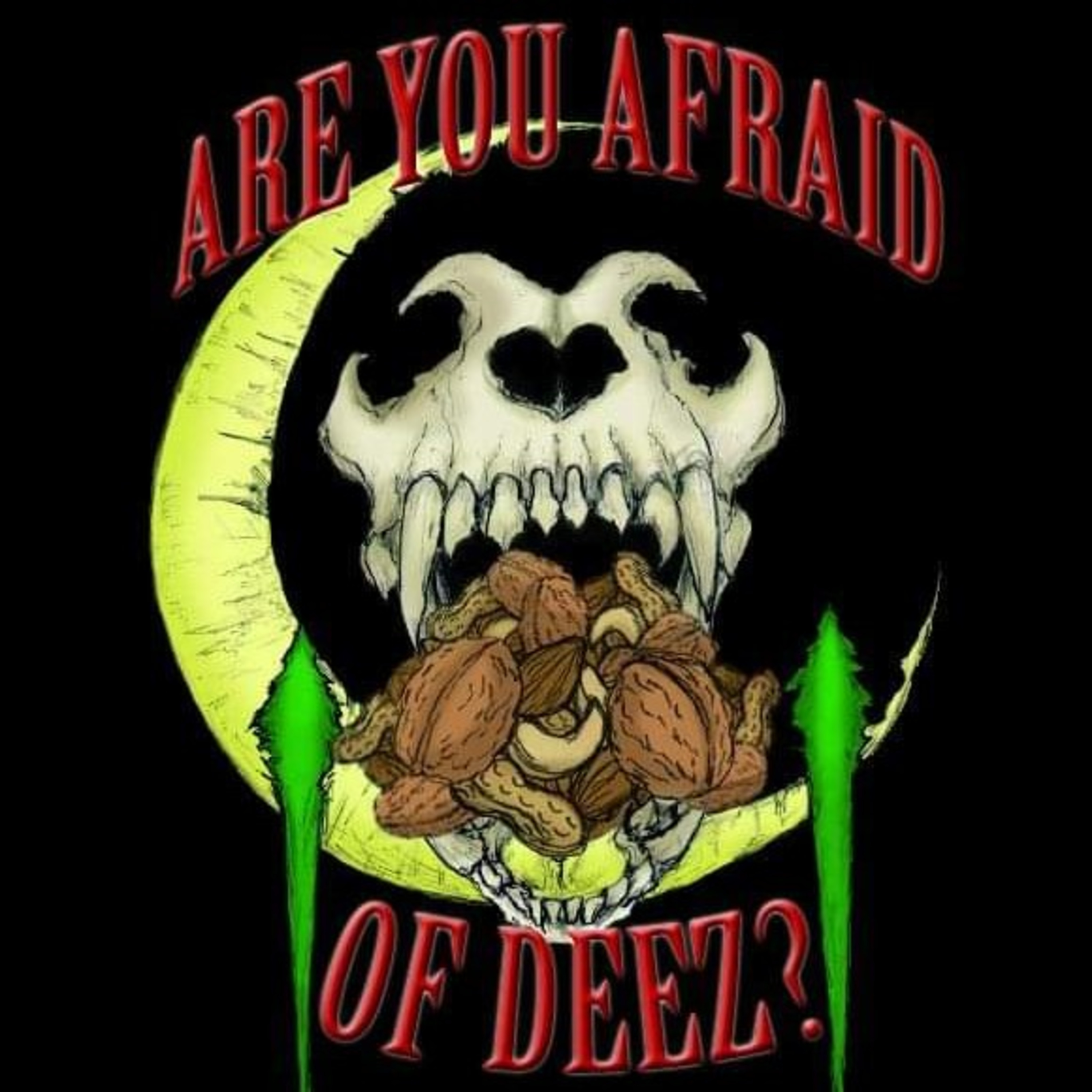 Are You Afraid of Deez?