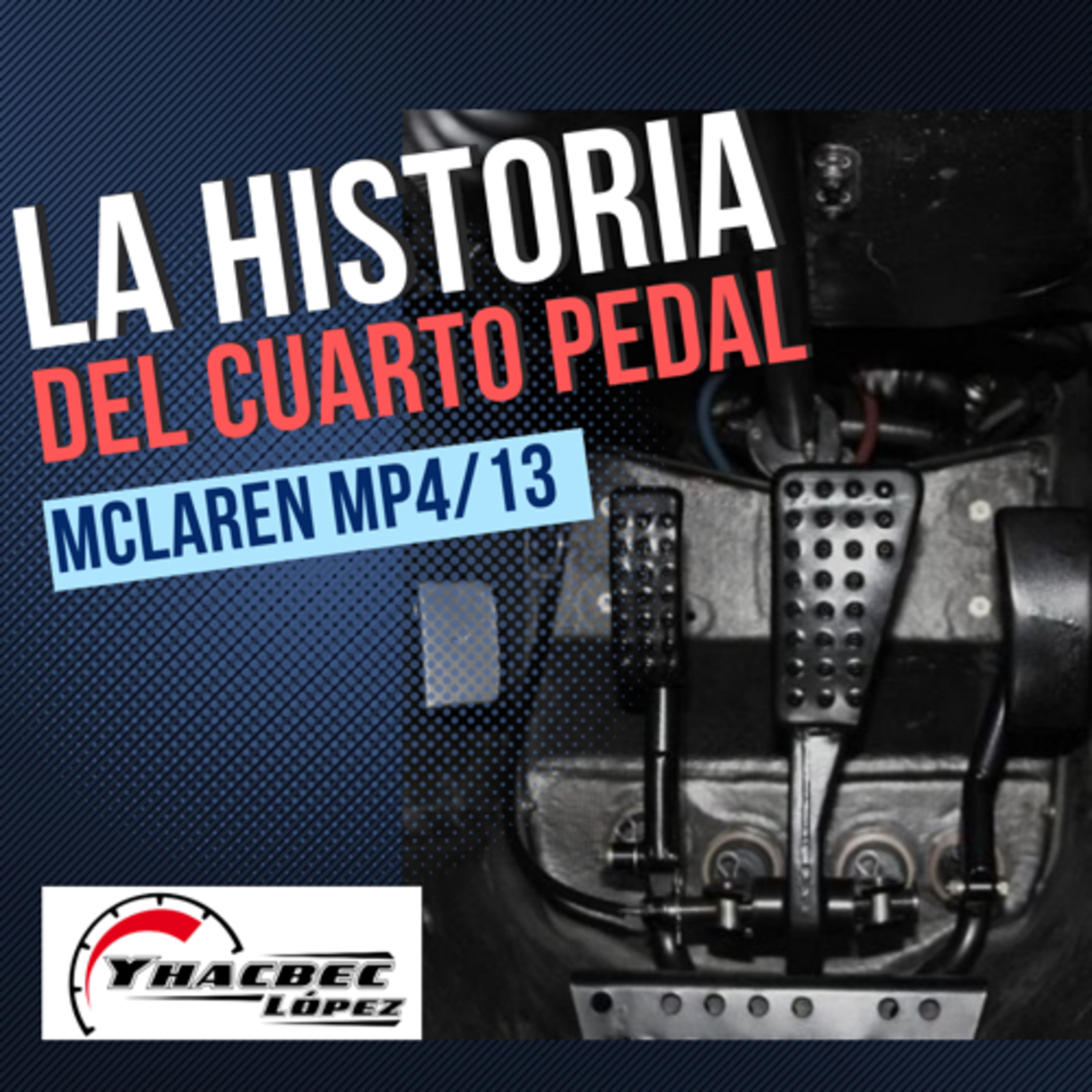 La HISTORIA del CUARTO PEDAL del McLaren MP4/13 episode artwork