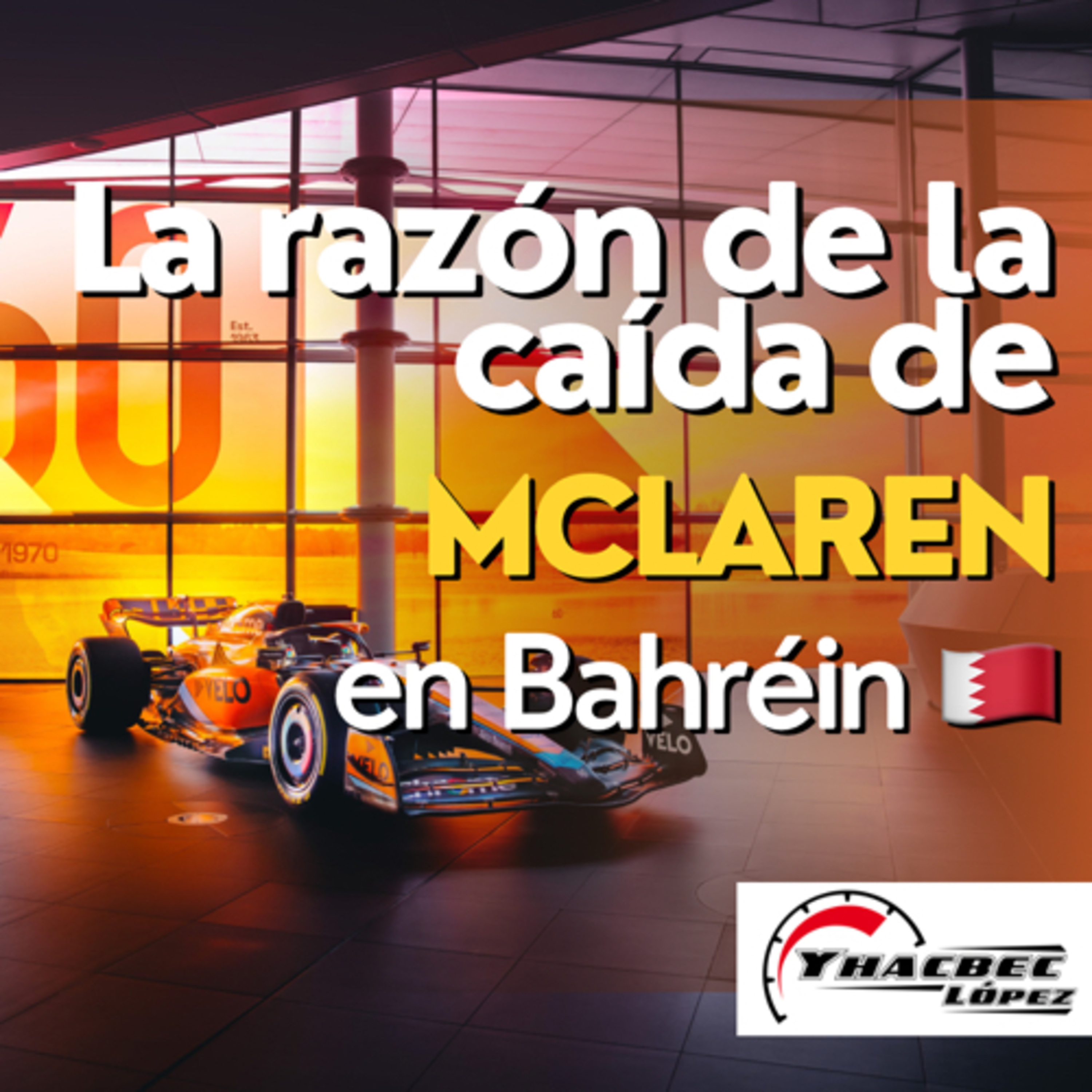 La RAZÓN de la CAÍDA de MCLAREN en BAHRÉIN 🇧🇭 episode artwork