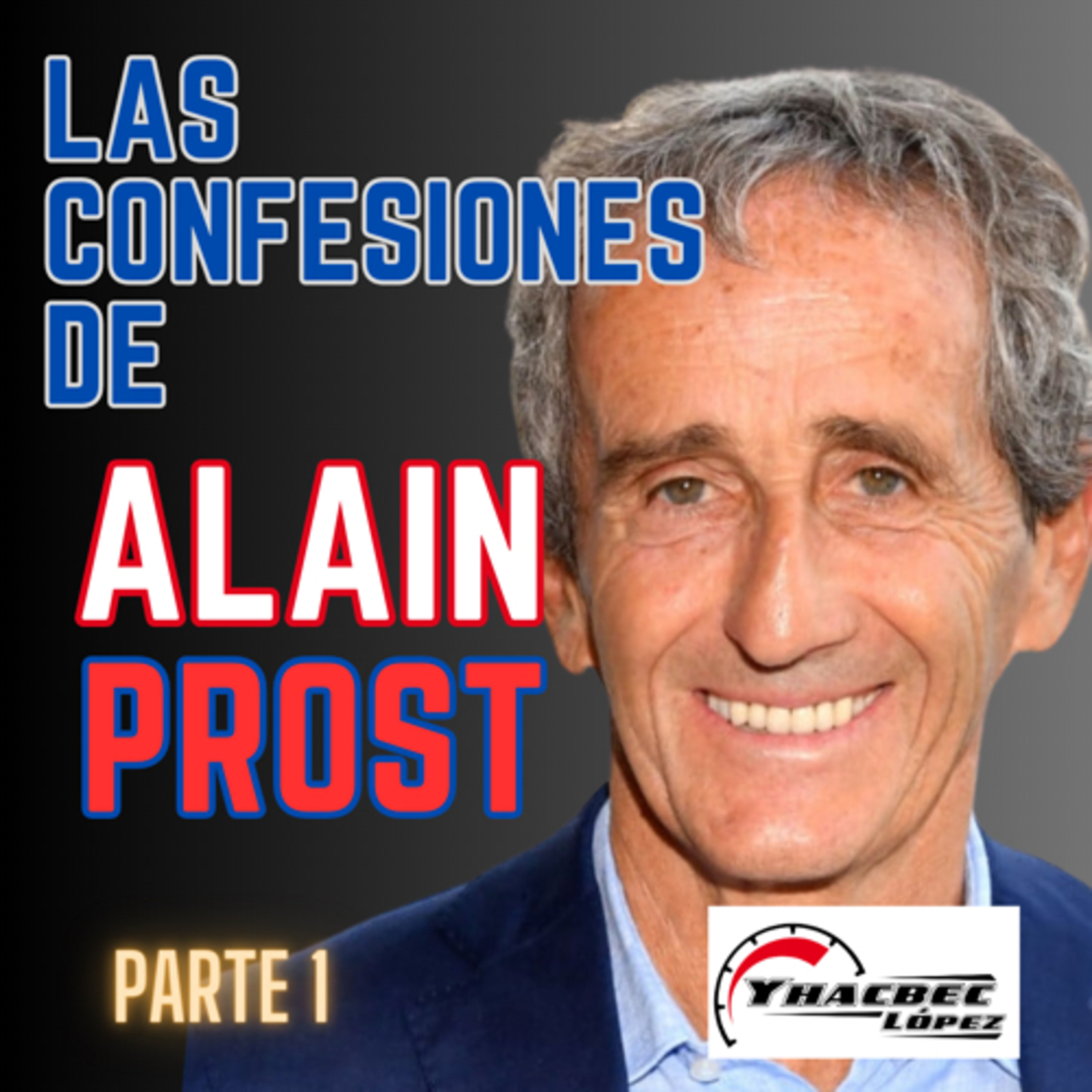 Las CONFESIONES de ALAIN PROST Parte 1 episode artwork
