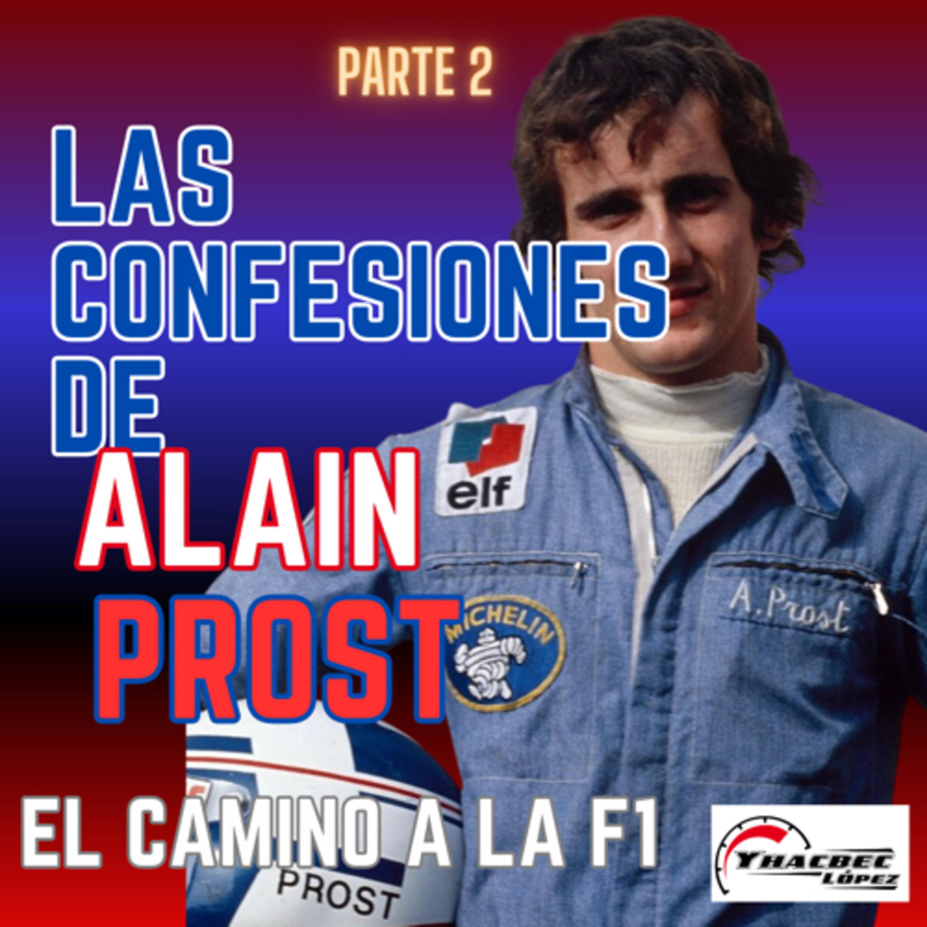 Las CONFESIONES de ALAIN PROST, El camino a la F1 (Parte 2) episode artwork