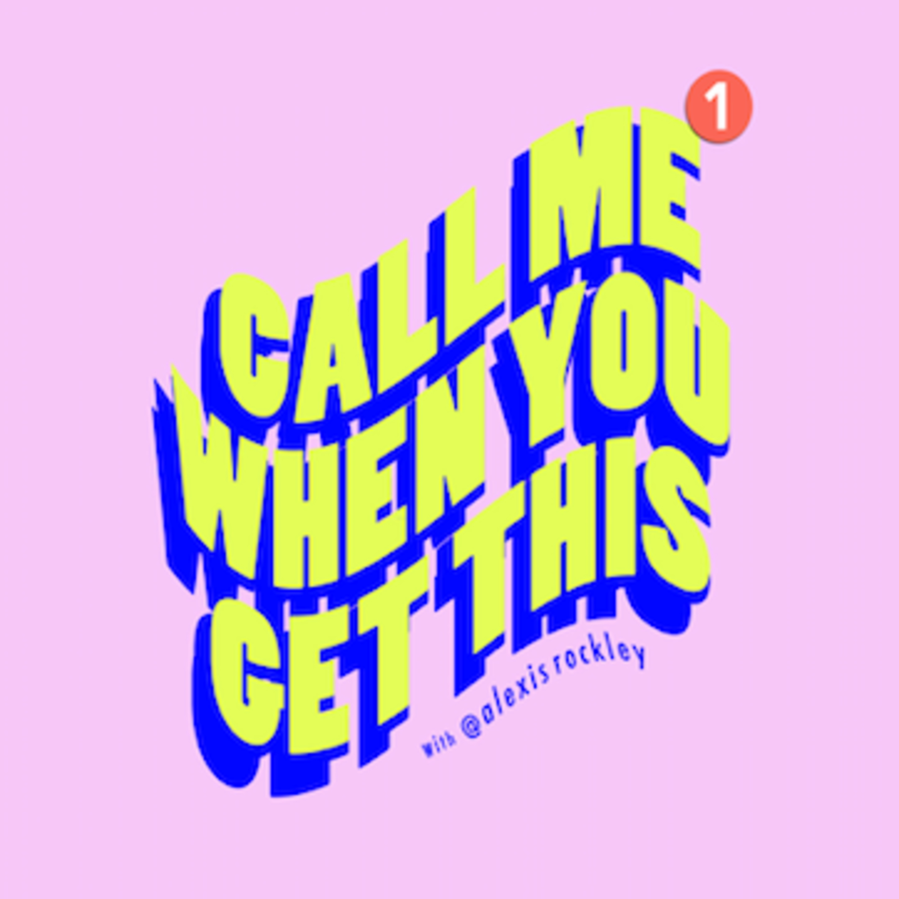 Call Me When You Get This