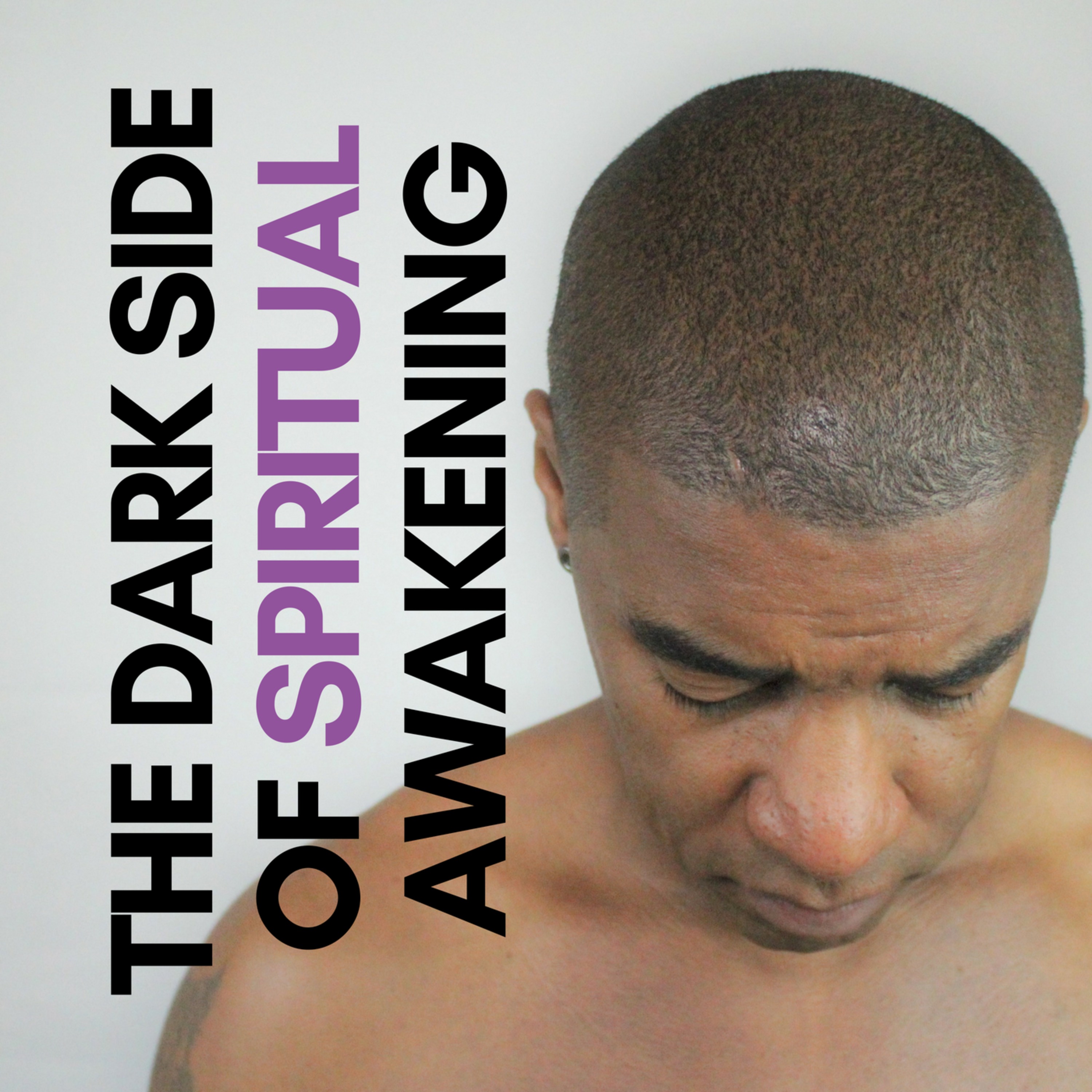 The Dark Side Of Spiritual Awakening - Spirituality episode artwork