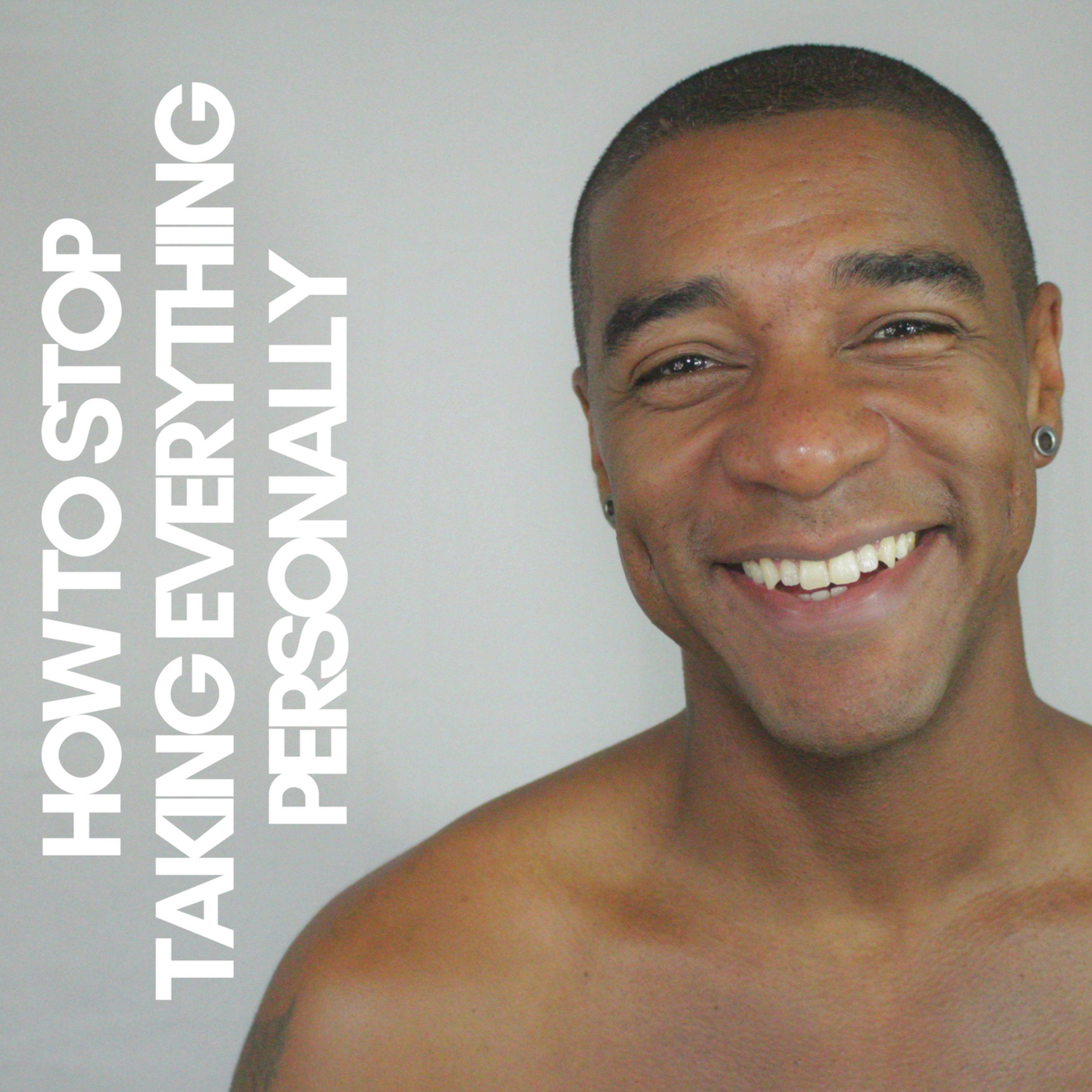 How To Stop Taking Everything Personally - Motivation episode artwork
