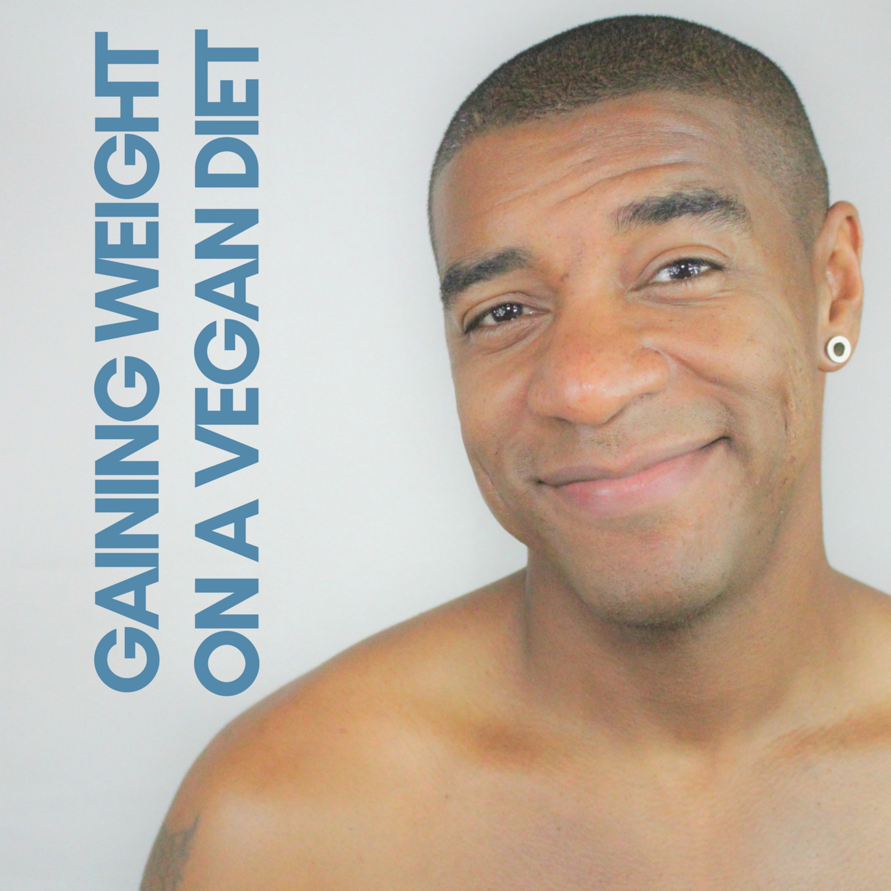 Gaining Weight On A Vegan Diet - Health and Fitness episode artwork