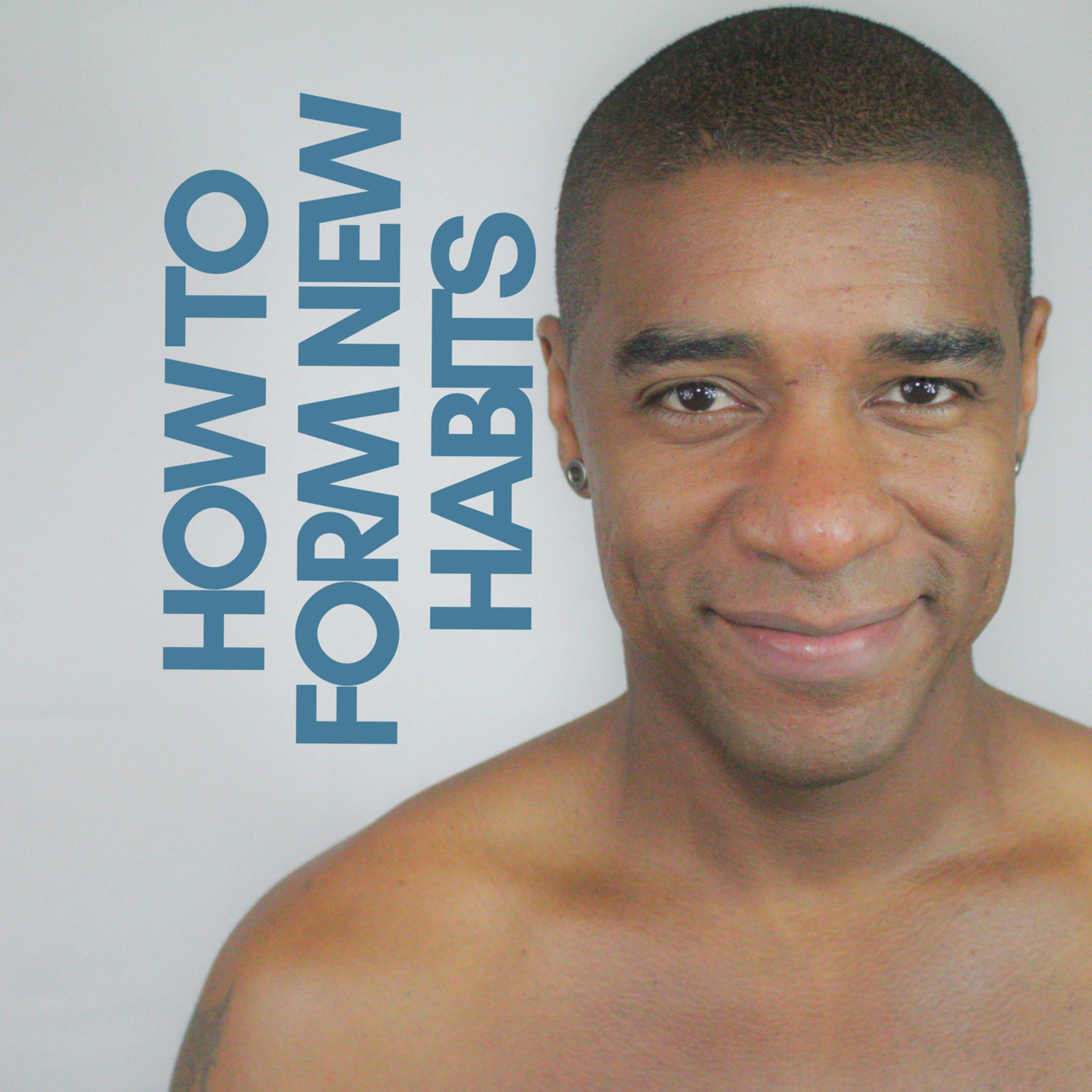 How To Form New Habits - Motivation - Success - Spirituality episode artwork