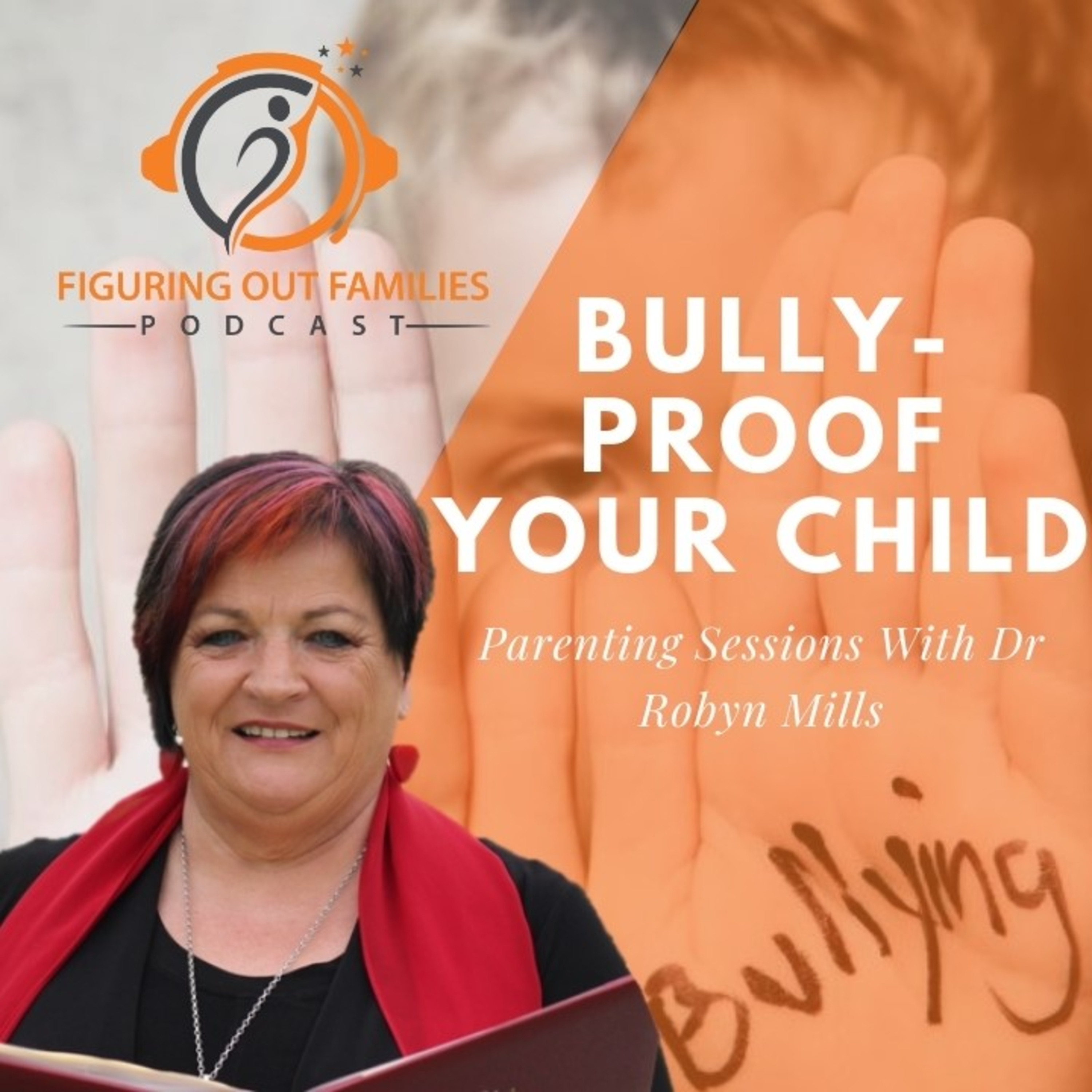 Bullyproof Your Child, Dr Robyn Mills Parenting Session