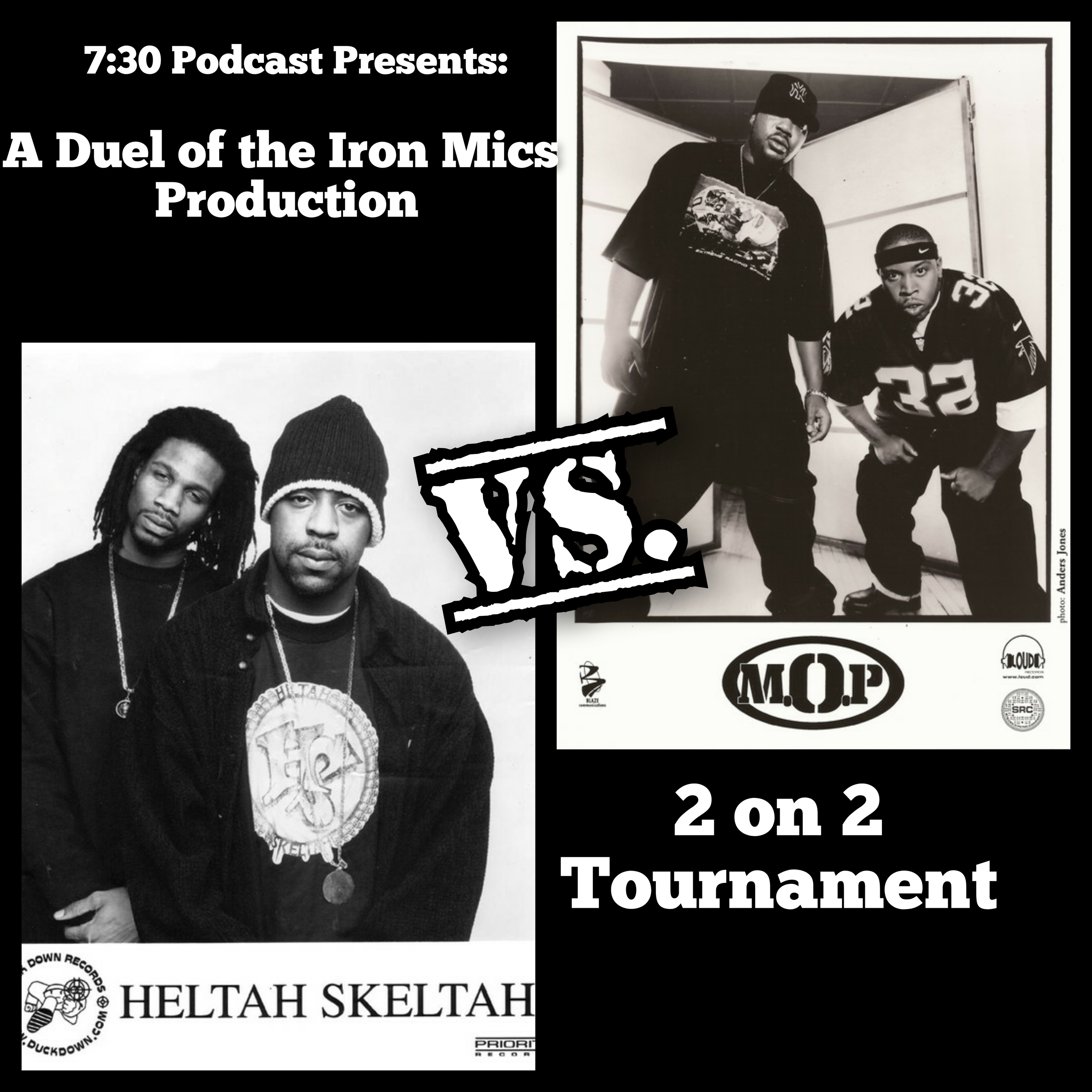 7:30 Podcast Presents: Duel of the Iron Mics 2 on 2 Tournament M.O.P Vs. Heltah Skeltah  episode artwork