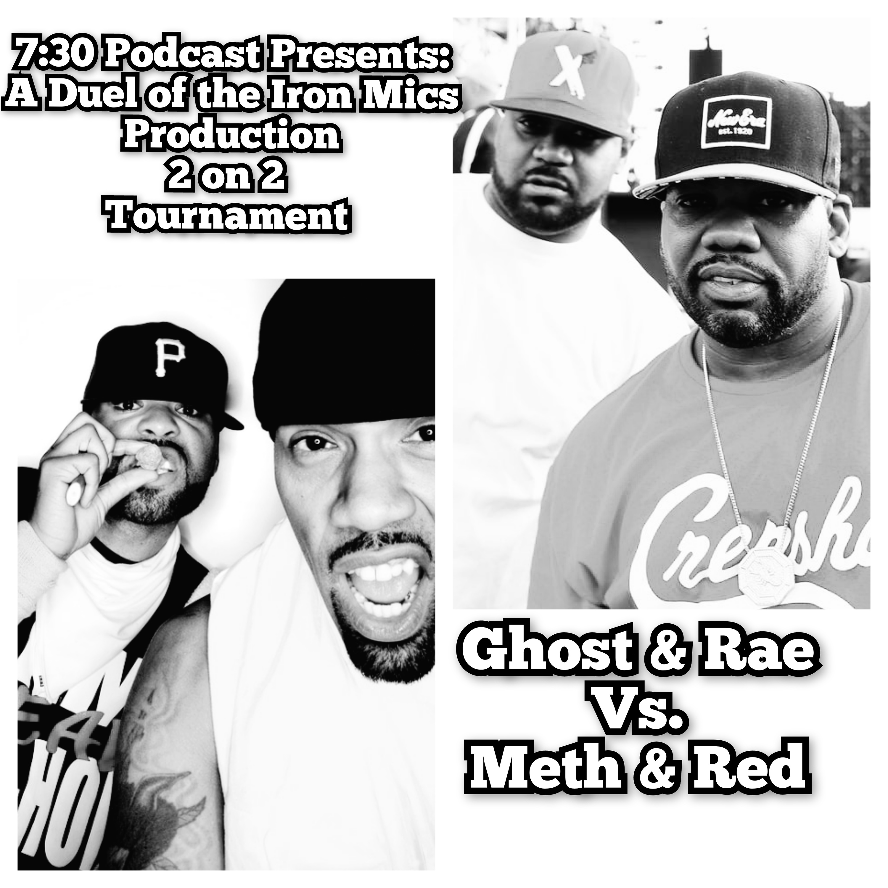 7:30 Podcast Presents: Duel of the Iron Mics 2 on 2 Tournament Ghost & Rae Vs. Meth & Red episode artwork