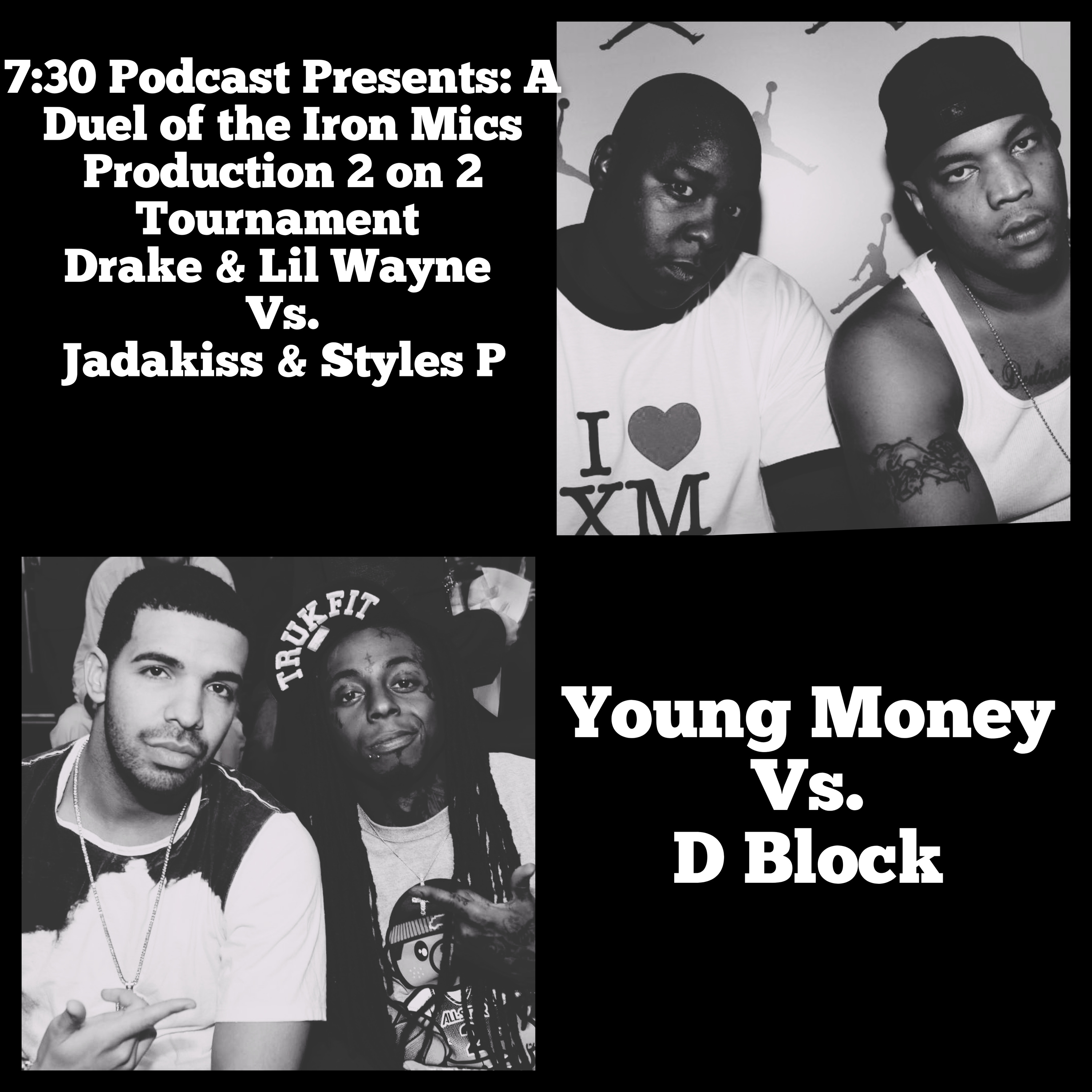 7:30 Podcast Presents: Duel of the Iron Mics 2 on 2 Tournament Drake & Wayne Vs. Jadakiss & Styles P episode artwork
