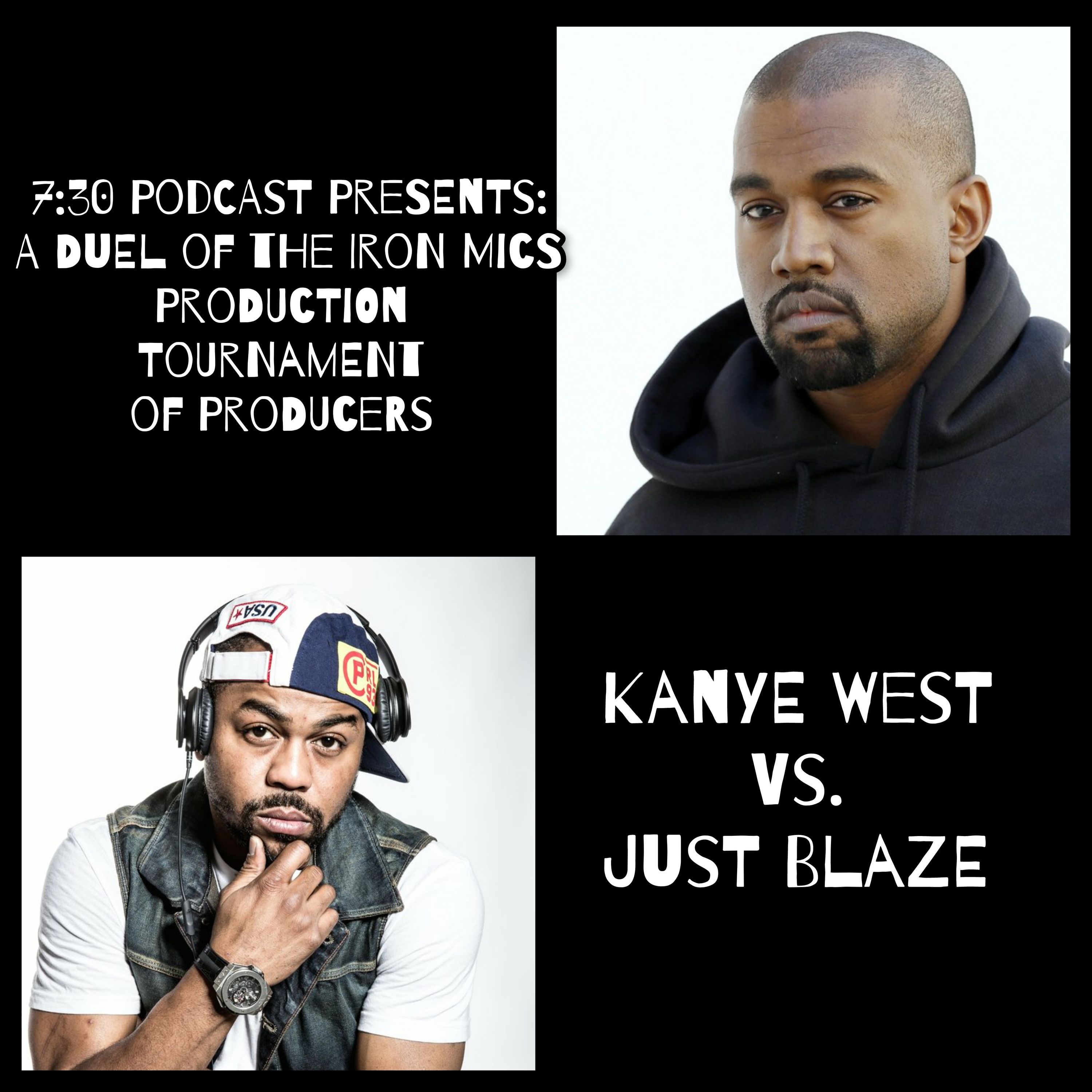 7:30 Podcast Presents: Duel of the Iron Mics Producers Tournament Just Blaze Vs. Kanye West episode artwork