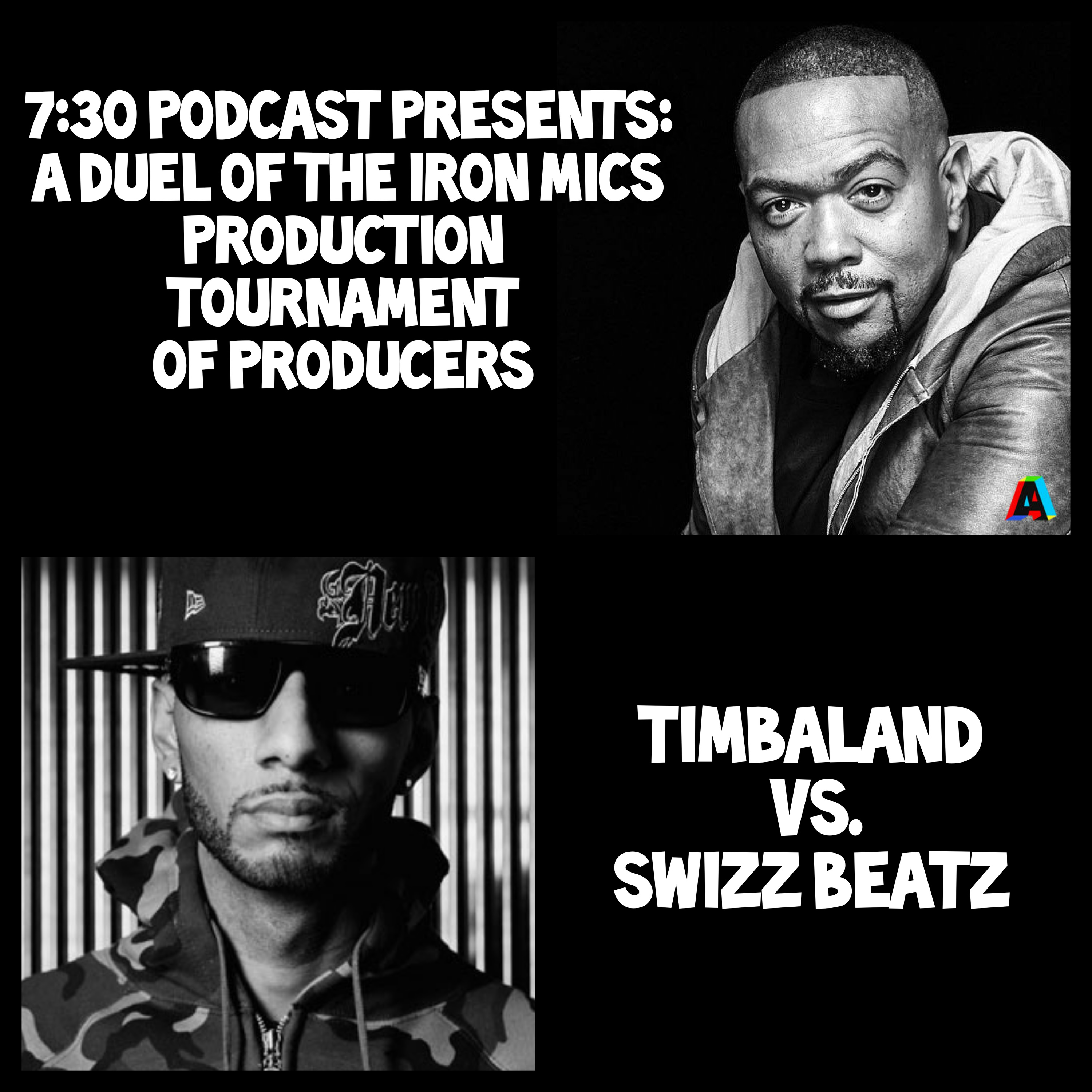 7:30 Podcast Presents: Duel of the Iron Mics Producers Tournament Swizz Beats Vs. Timbaland episode artwork