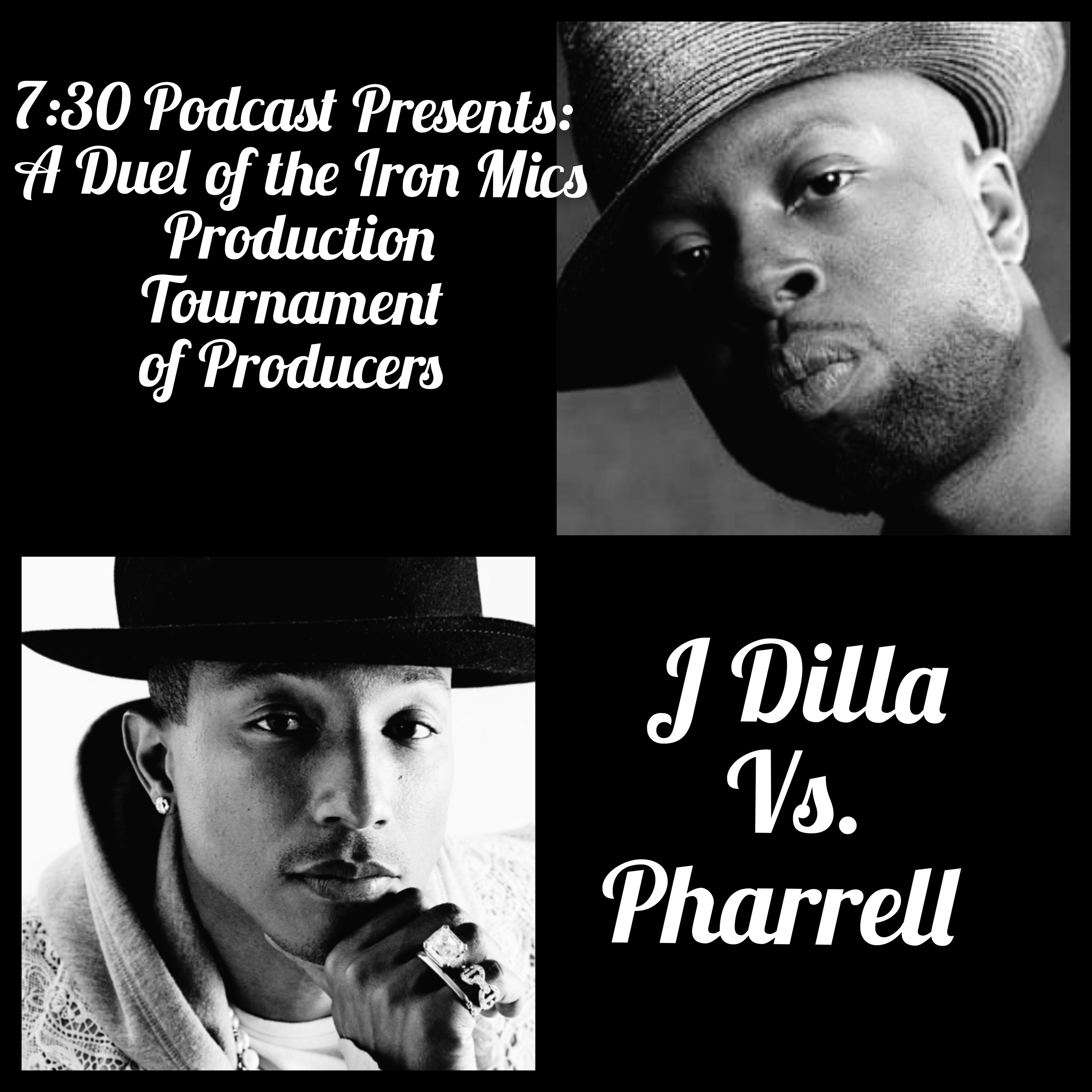 7:30 Podcast Presents: Duel of the Iron Mics Producers Tournament J Dilla Vs. Pharrell  episode artwork