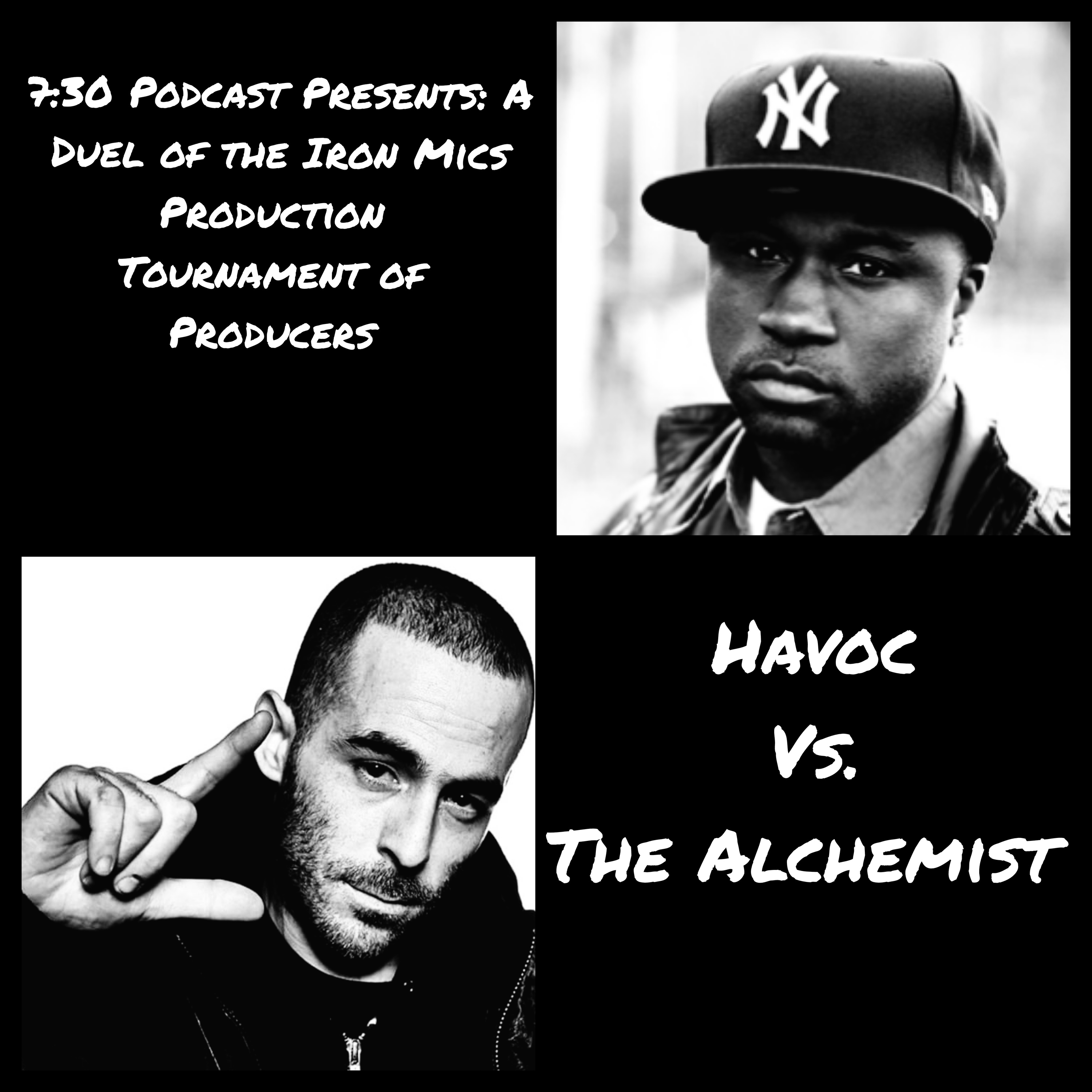 7:30 Podcast Presents: Duel of the Iron Mics Producers Tournament Havoc Vs. The Alchemist  episode artwork