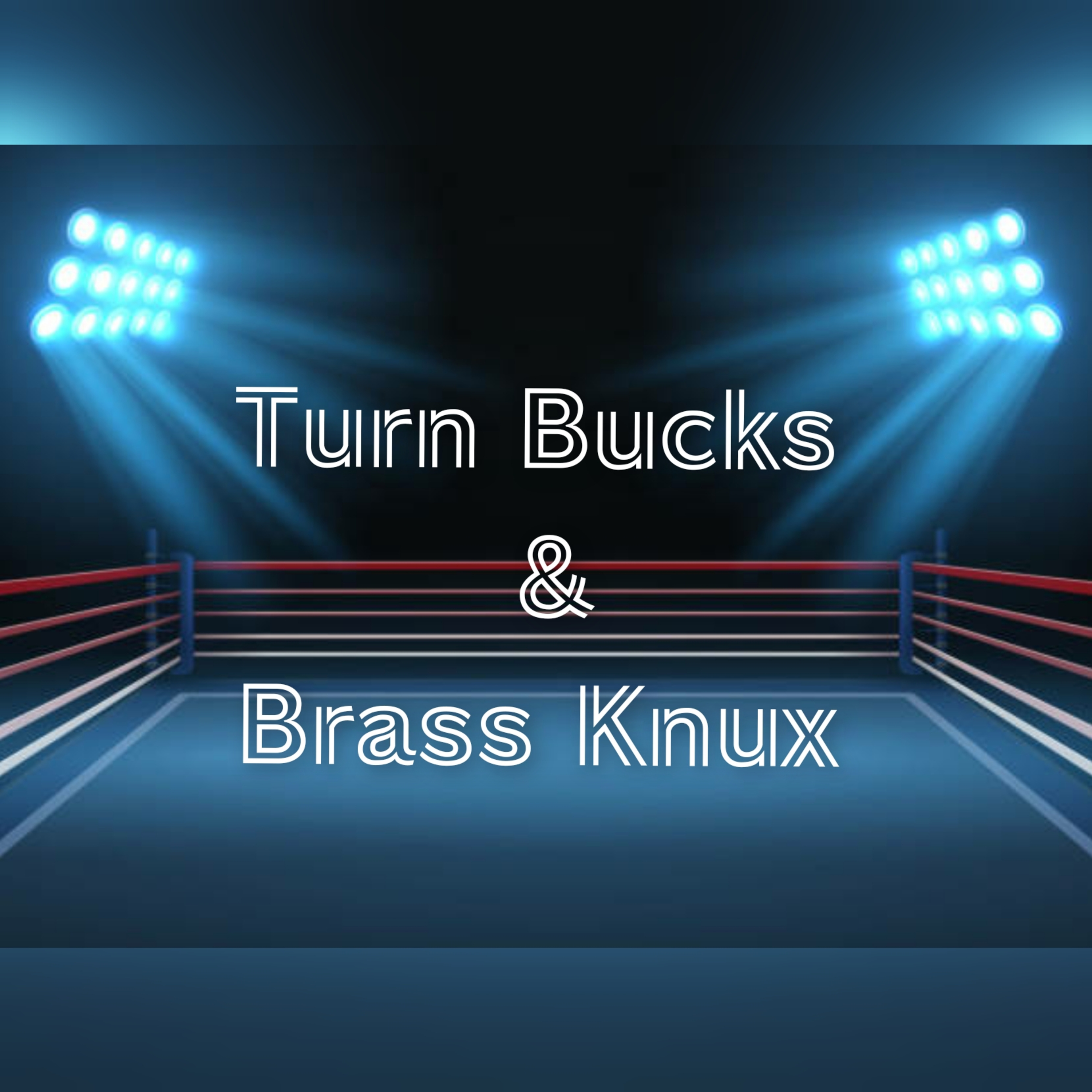 Turn Bucks and Brass Knux  episode artwork