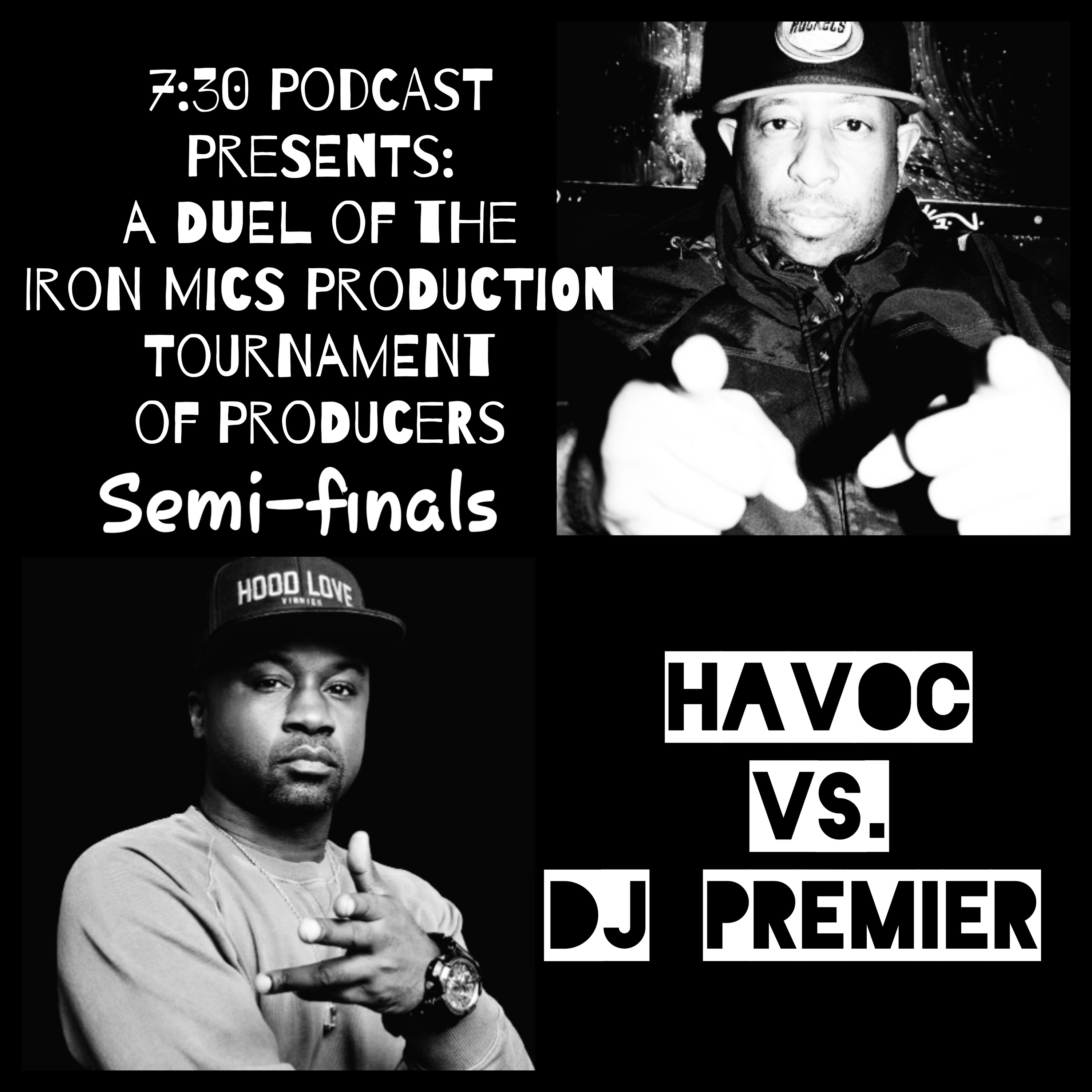 7:30 Podcast Presents: Duel of the Iron Mics Producers Tournament Havoc Vs. DJ Premier  episode artwork