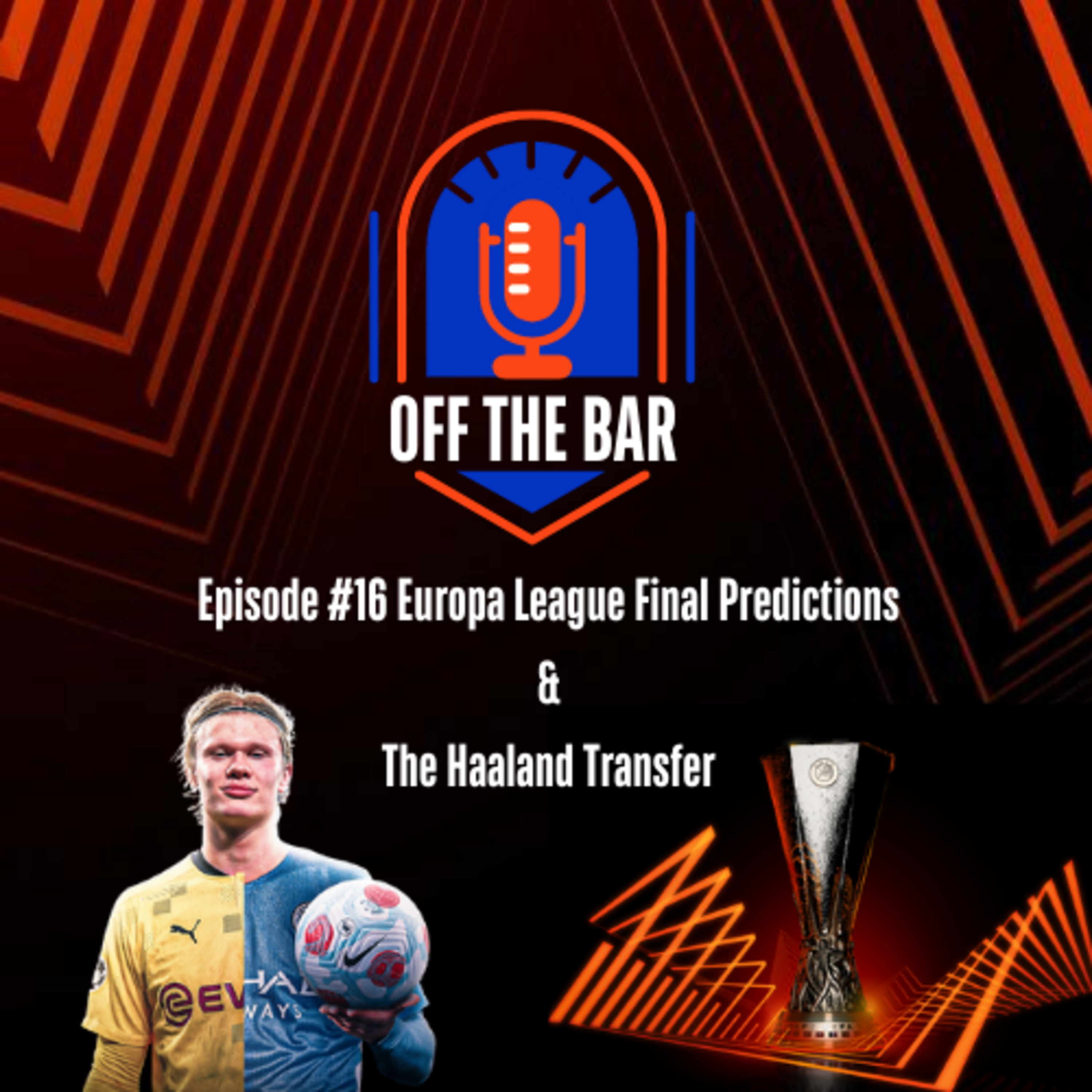 #16 Haaland Transfer and Europa League Final Predictions episode artwork