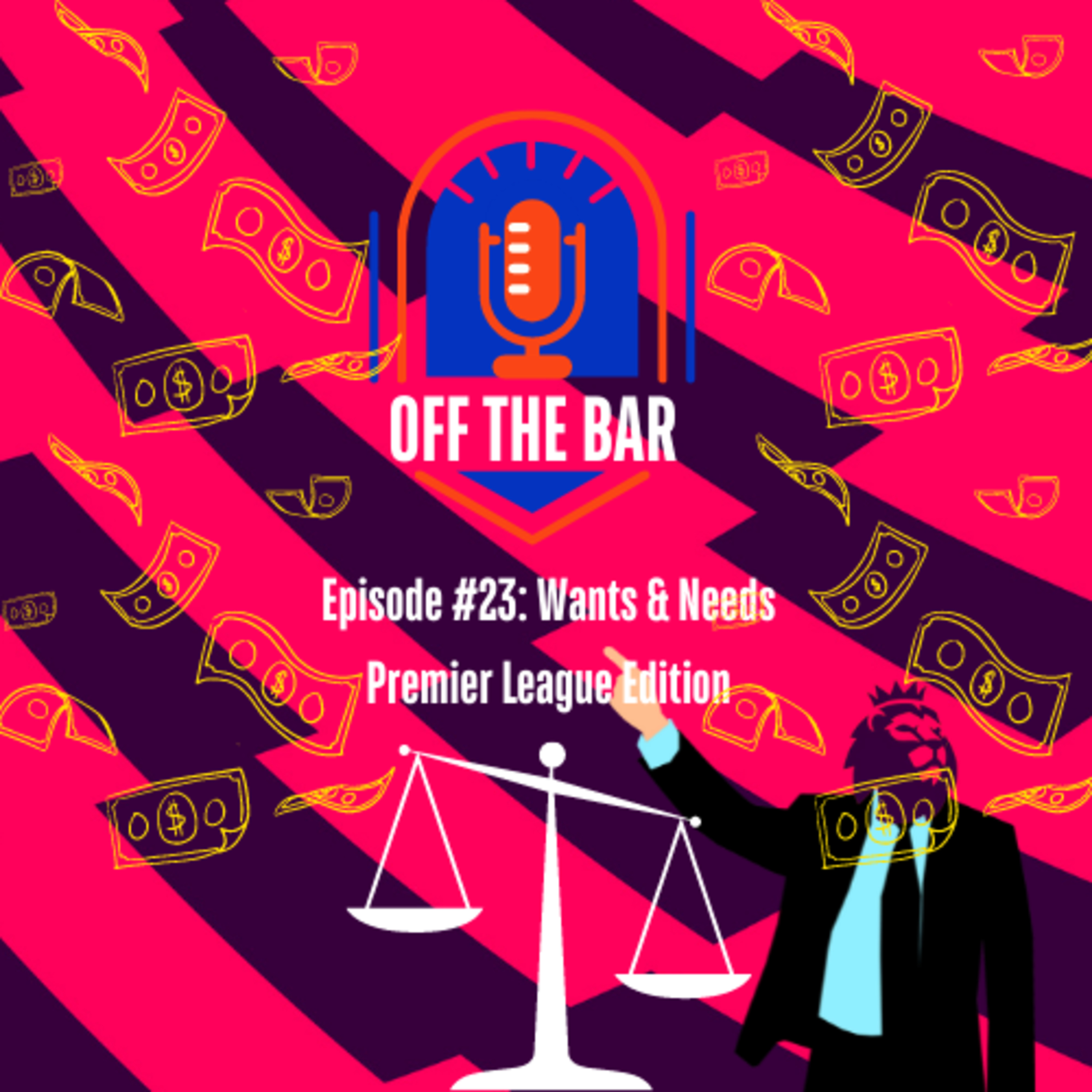 #23 Needs and Wants: Premier League Edition episode artwork