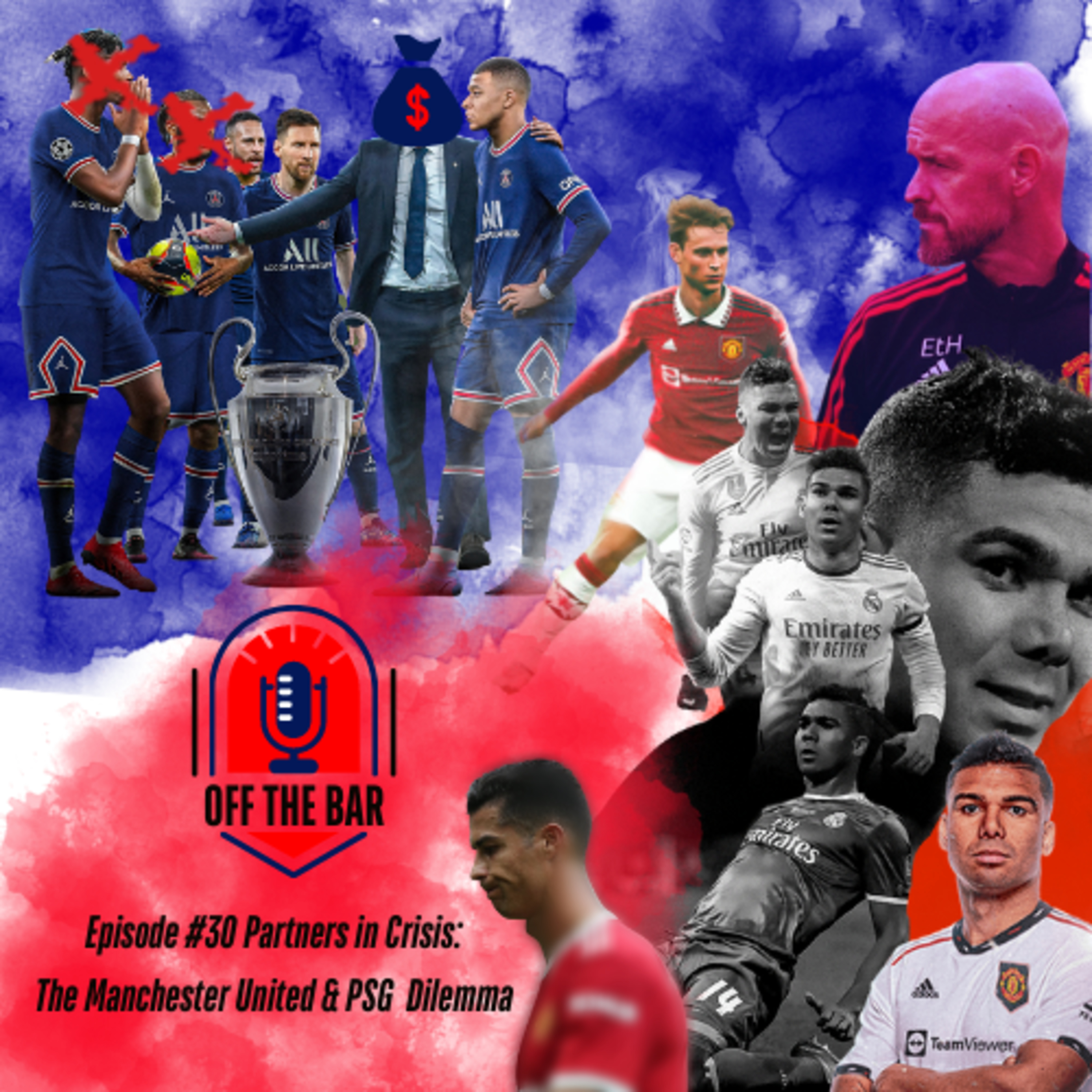 #30 Partners in Crisis: The Manchester United and PSG Dilemma episode artwork