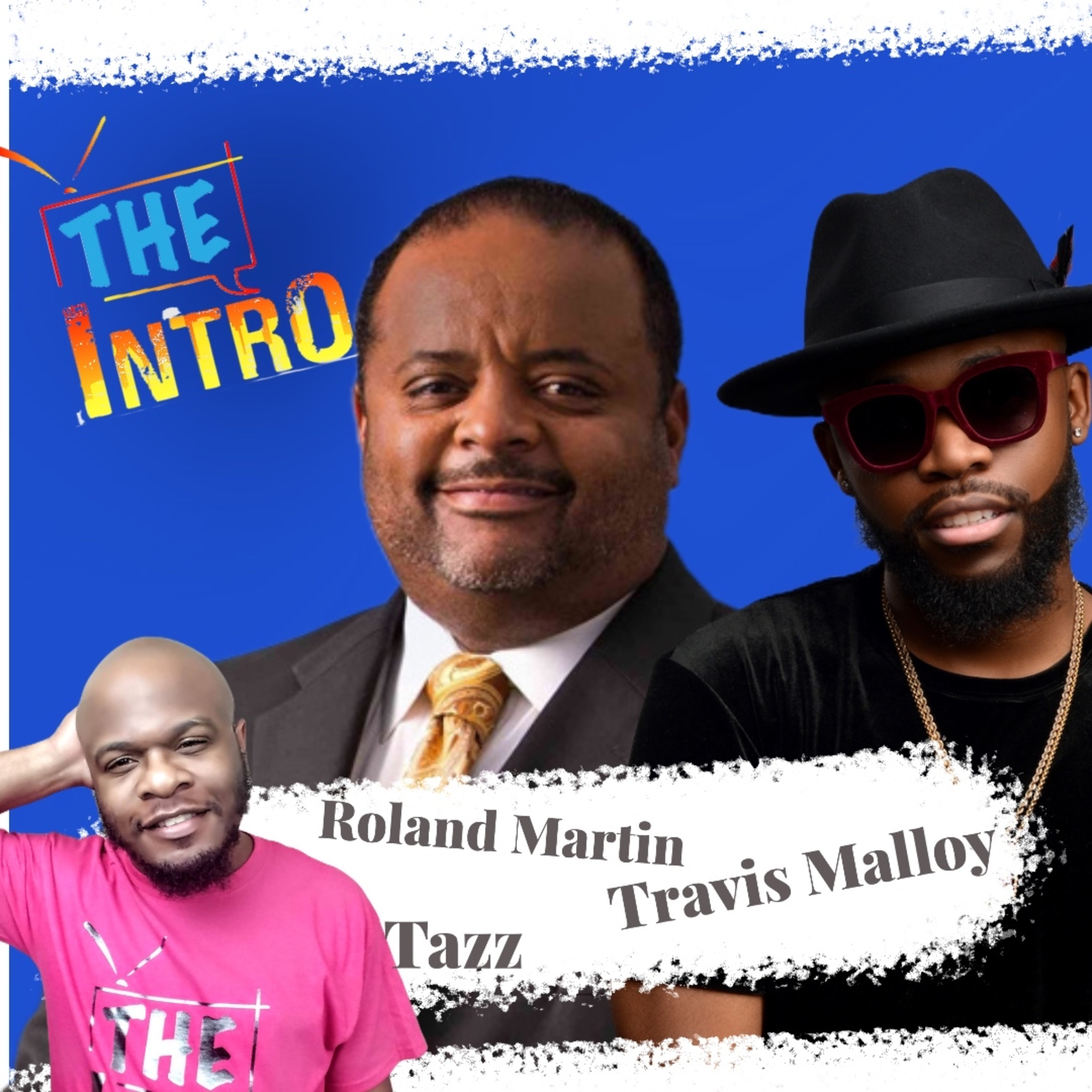 Show 14: Roland Martin and Travis Malloy visits TID