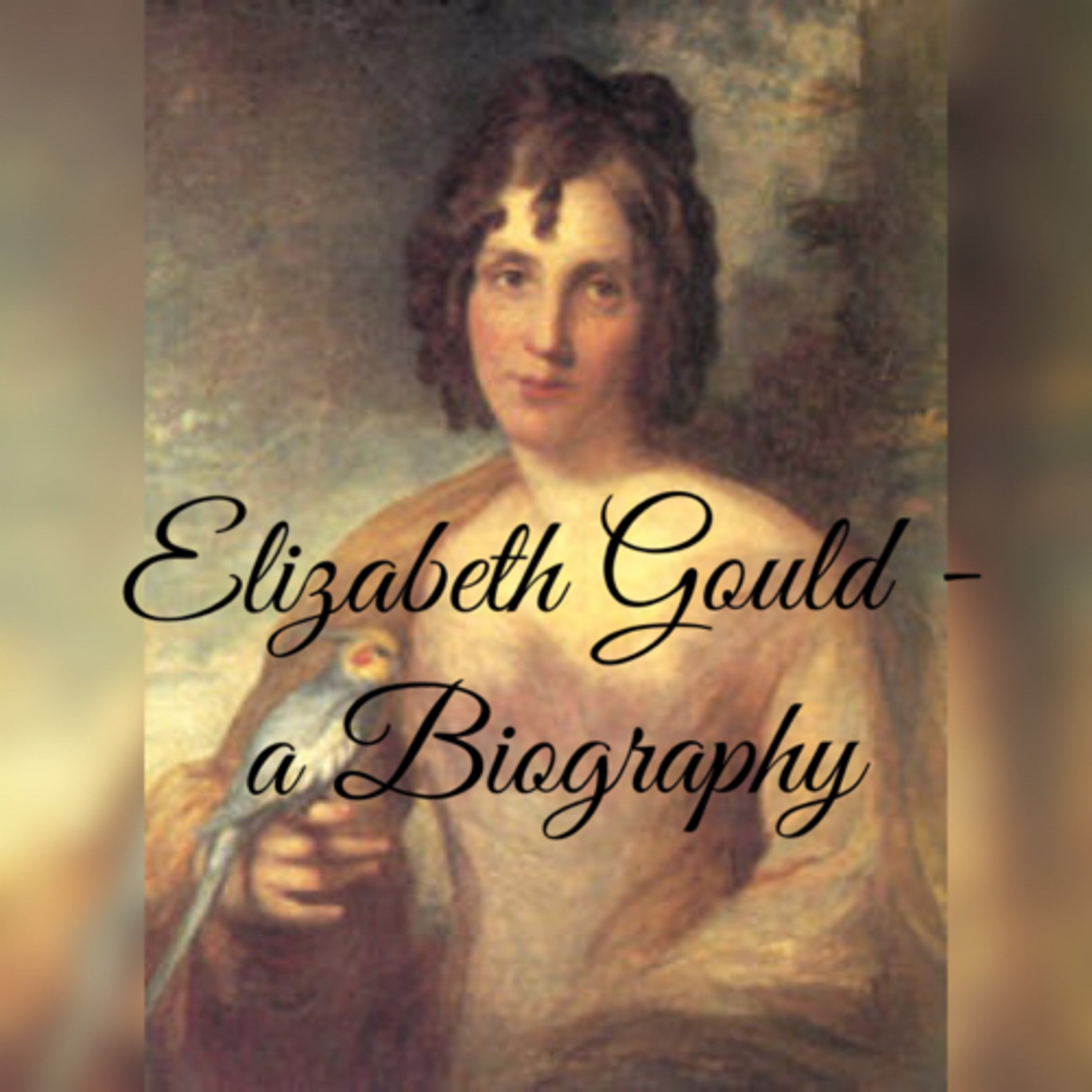 Elizabeth Gould - a Biography
