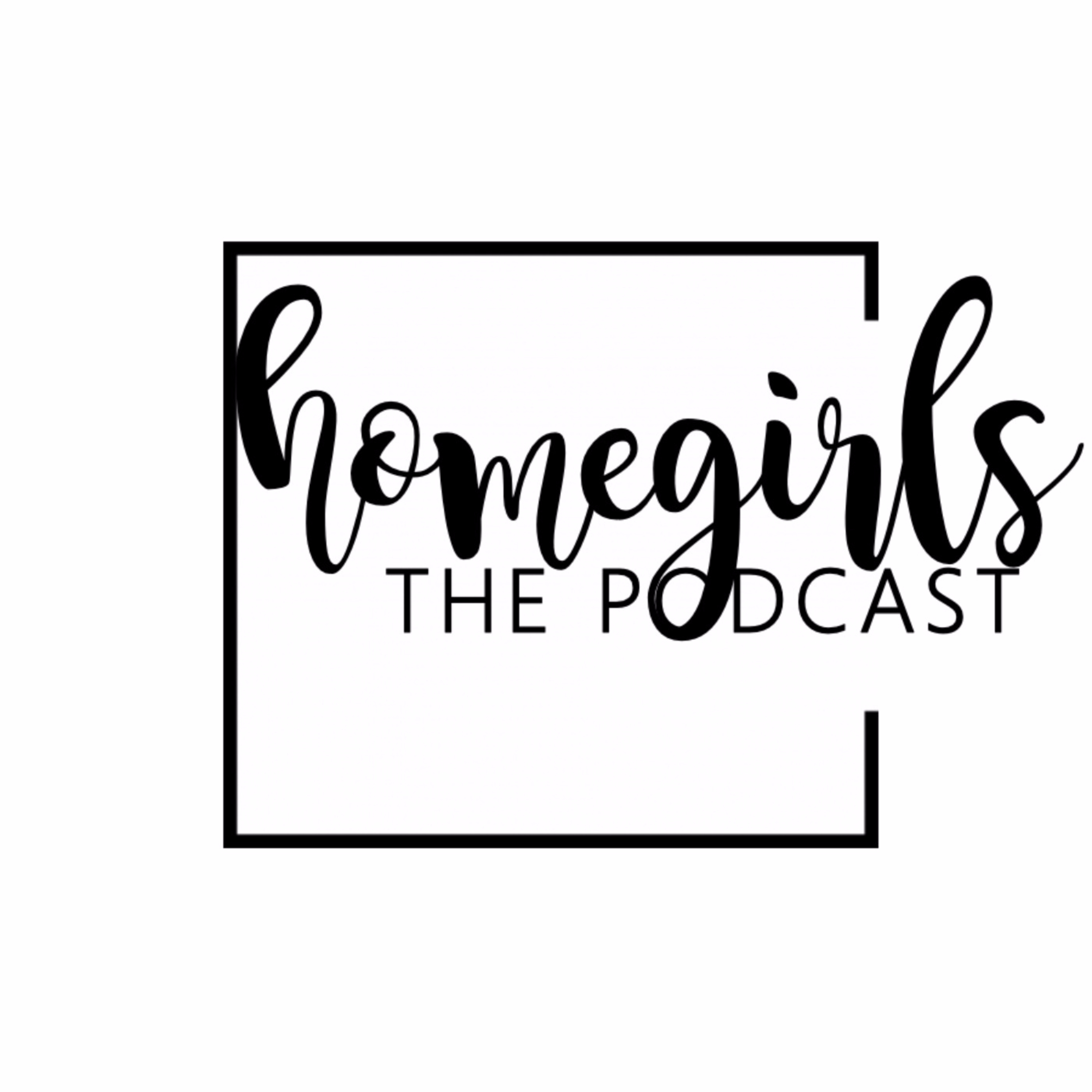 Homegirls The Podcast