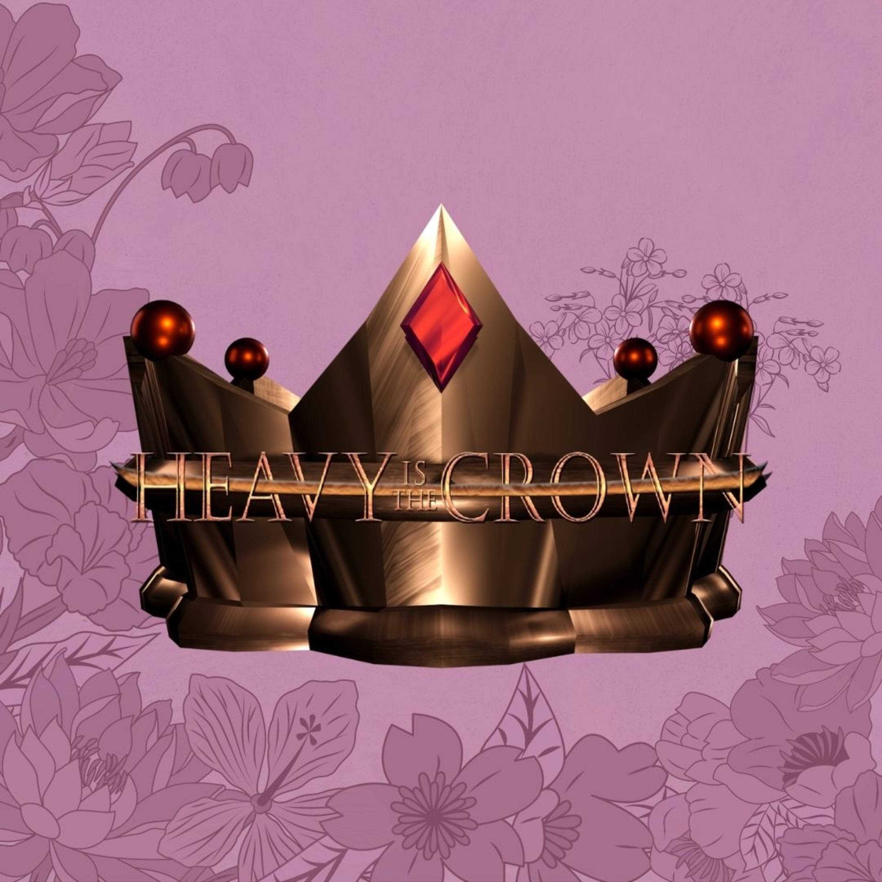 Heavy Is The Crown