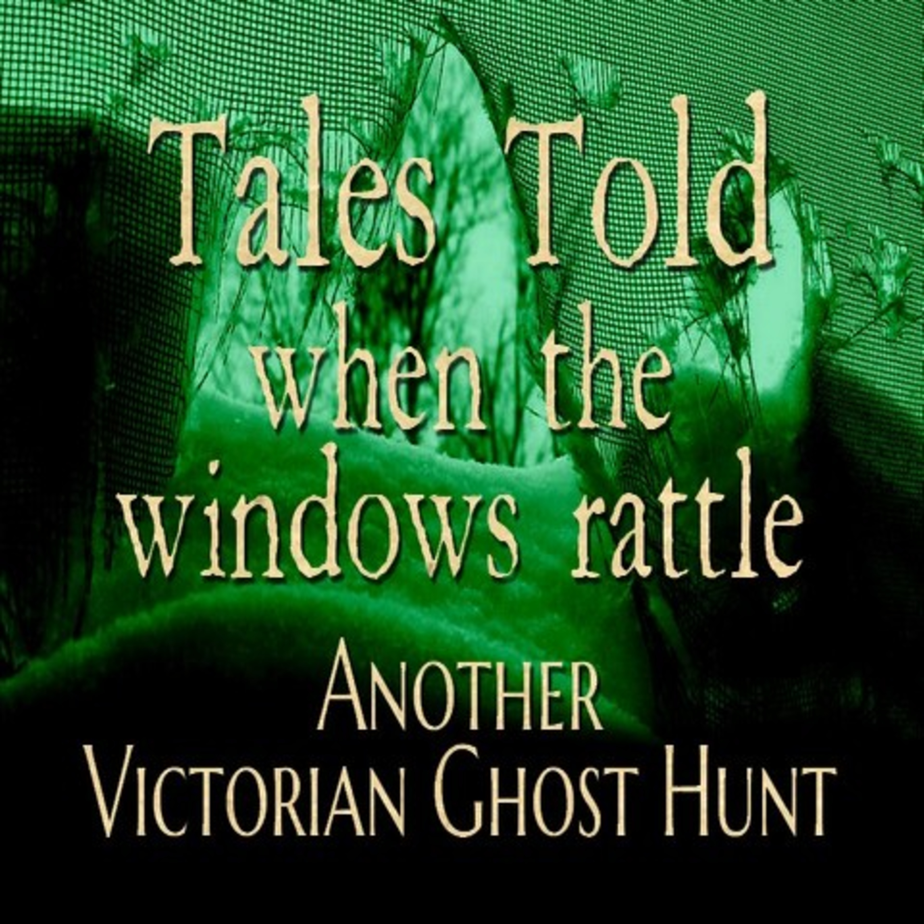 Tales Told 2.06 Another Victorian Ghost Hunt