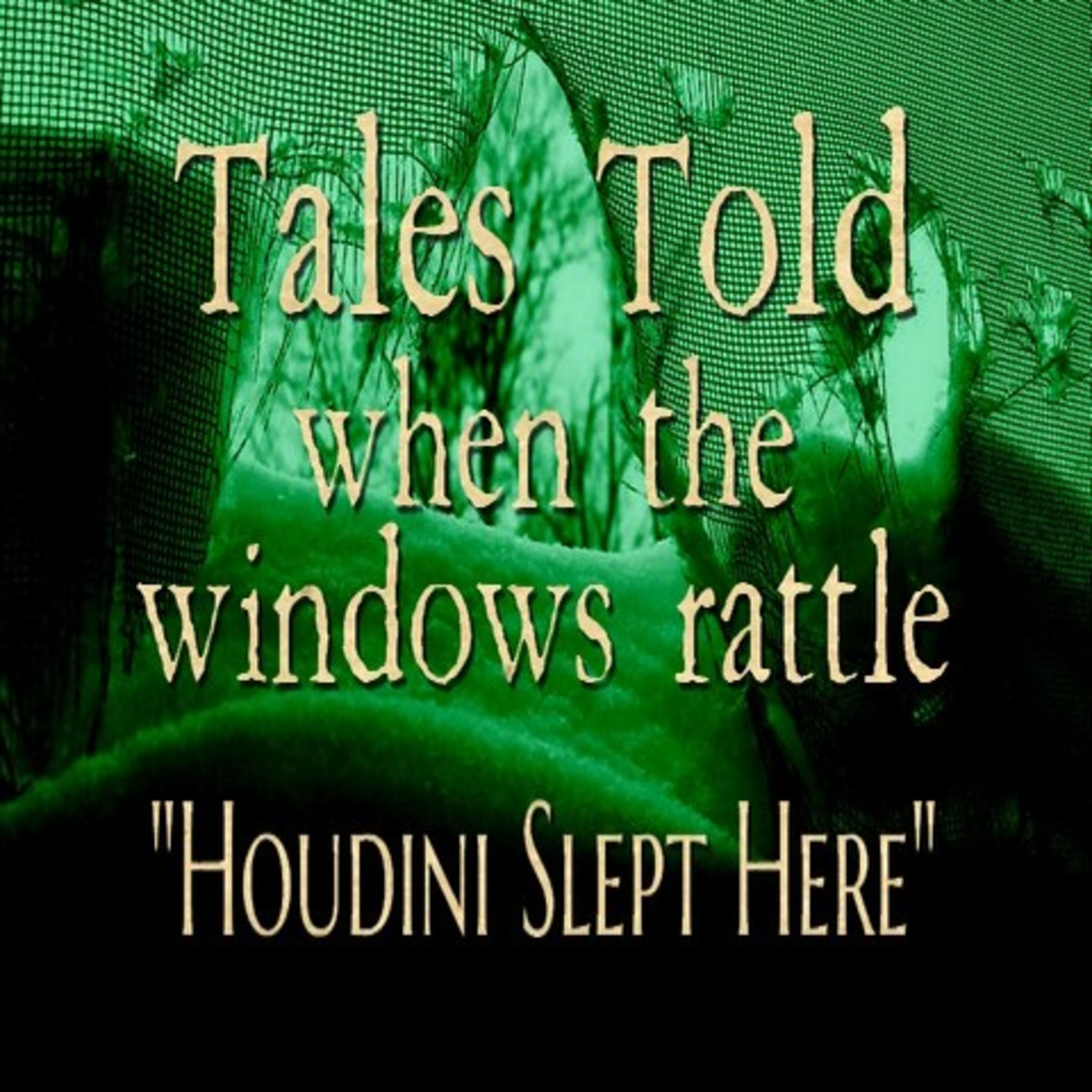 Tales Told 2.09 Houdini Slept Here