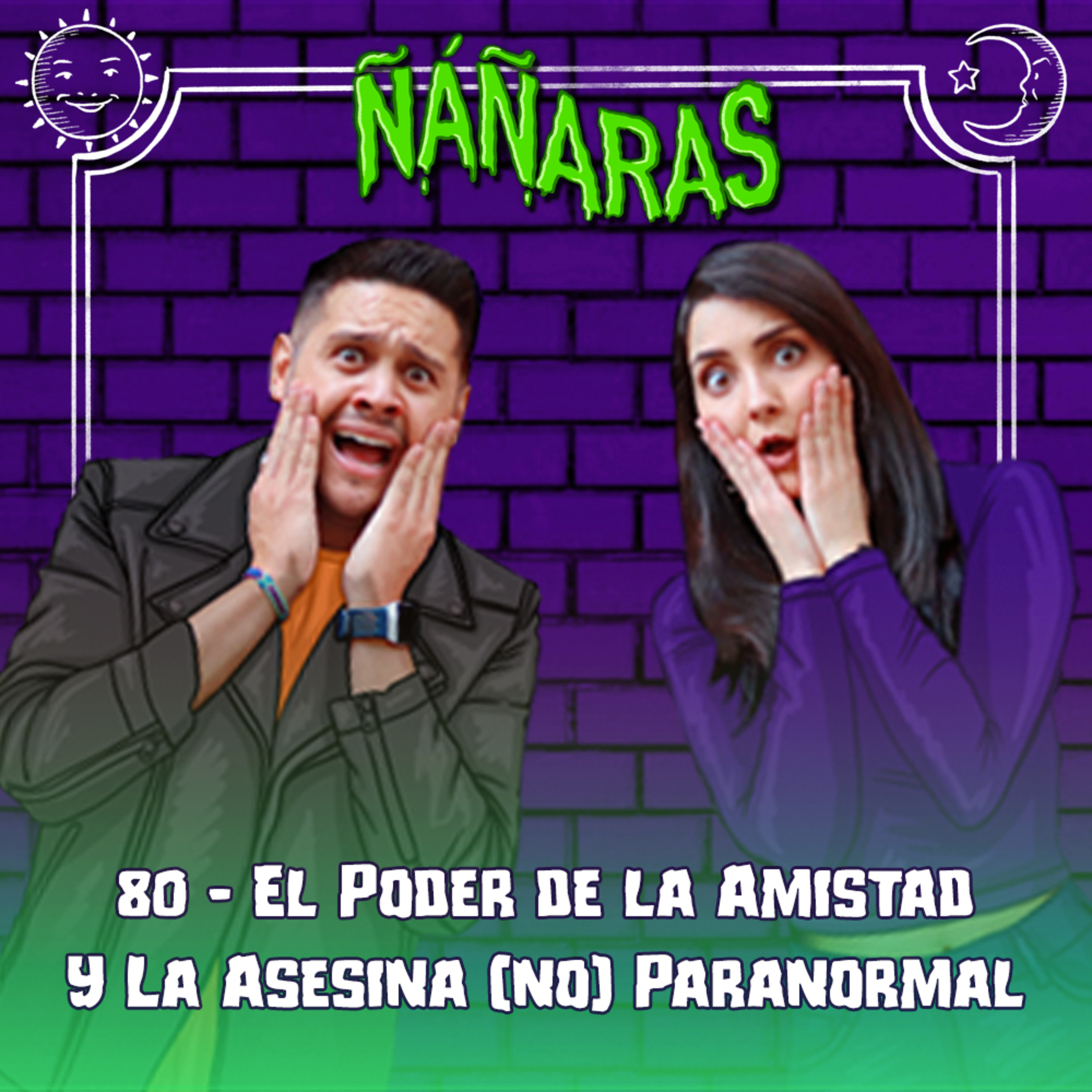 80 - El Poder de la Amistad Y La Asesina (no) Paranormal episode artwork