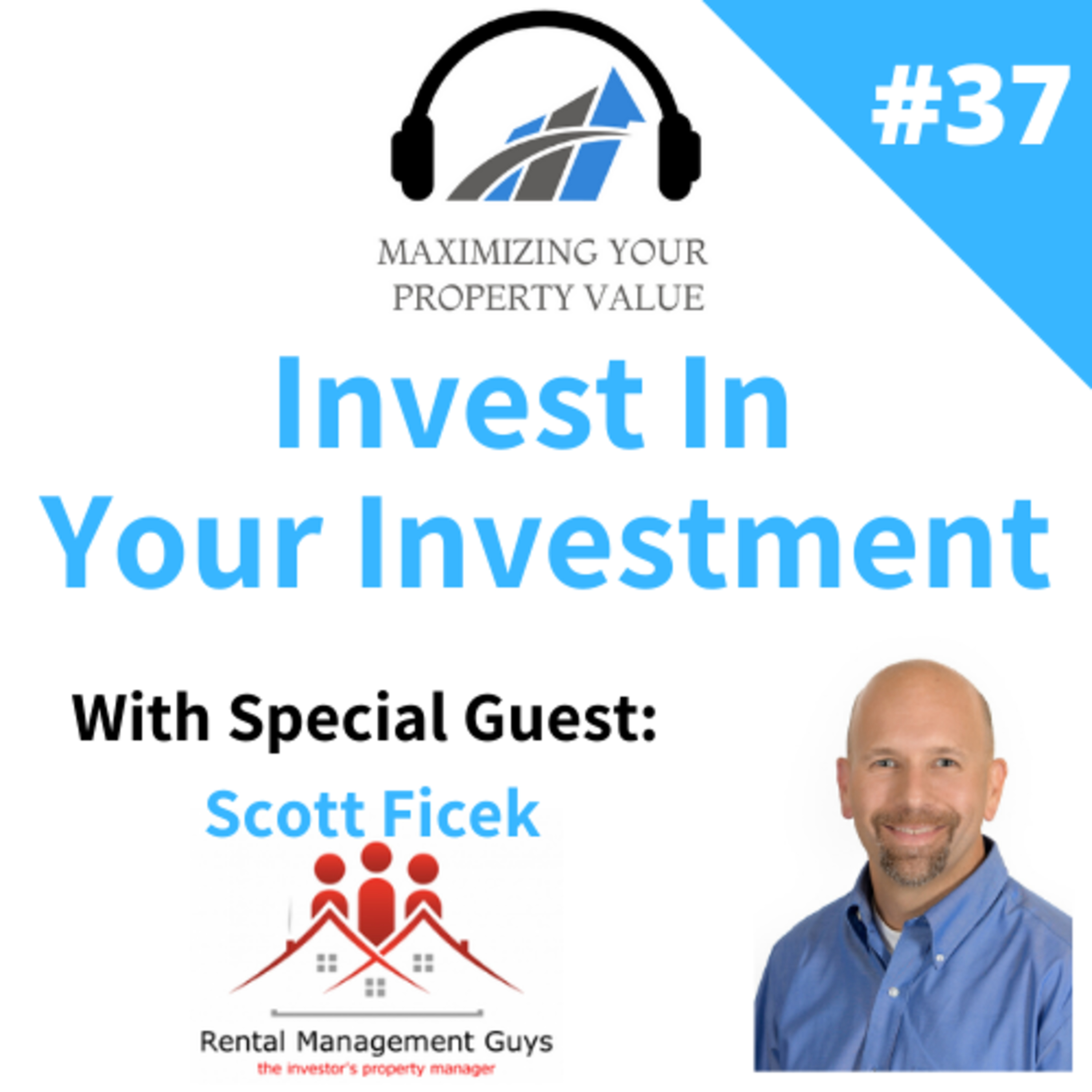 MYPV E37 - Invest In Your Investment, With Special Guest Scott Ficek episode artwork