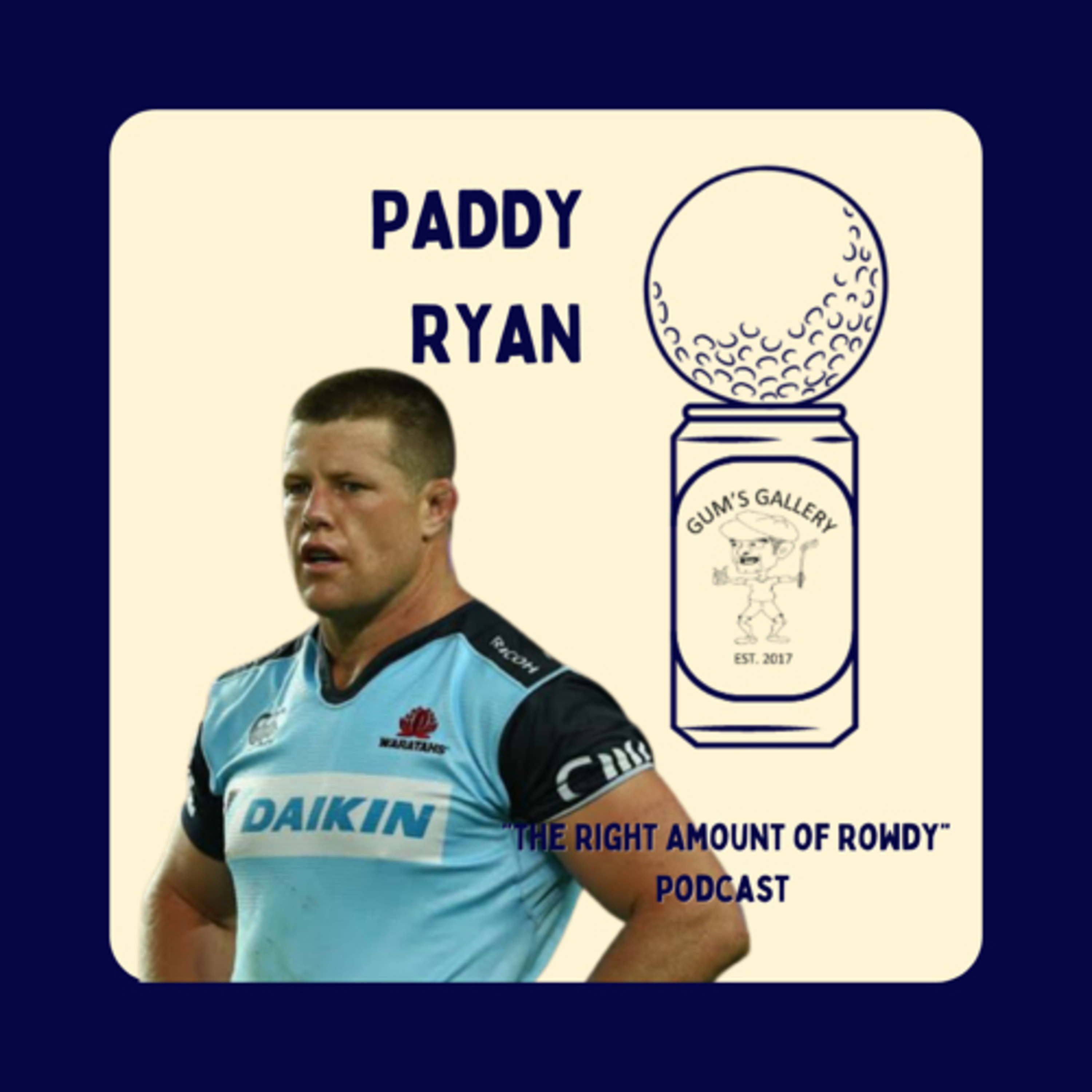 "The Right Amount of Rowdy" Podcast - Paddy Ryan 