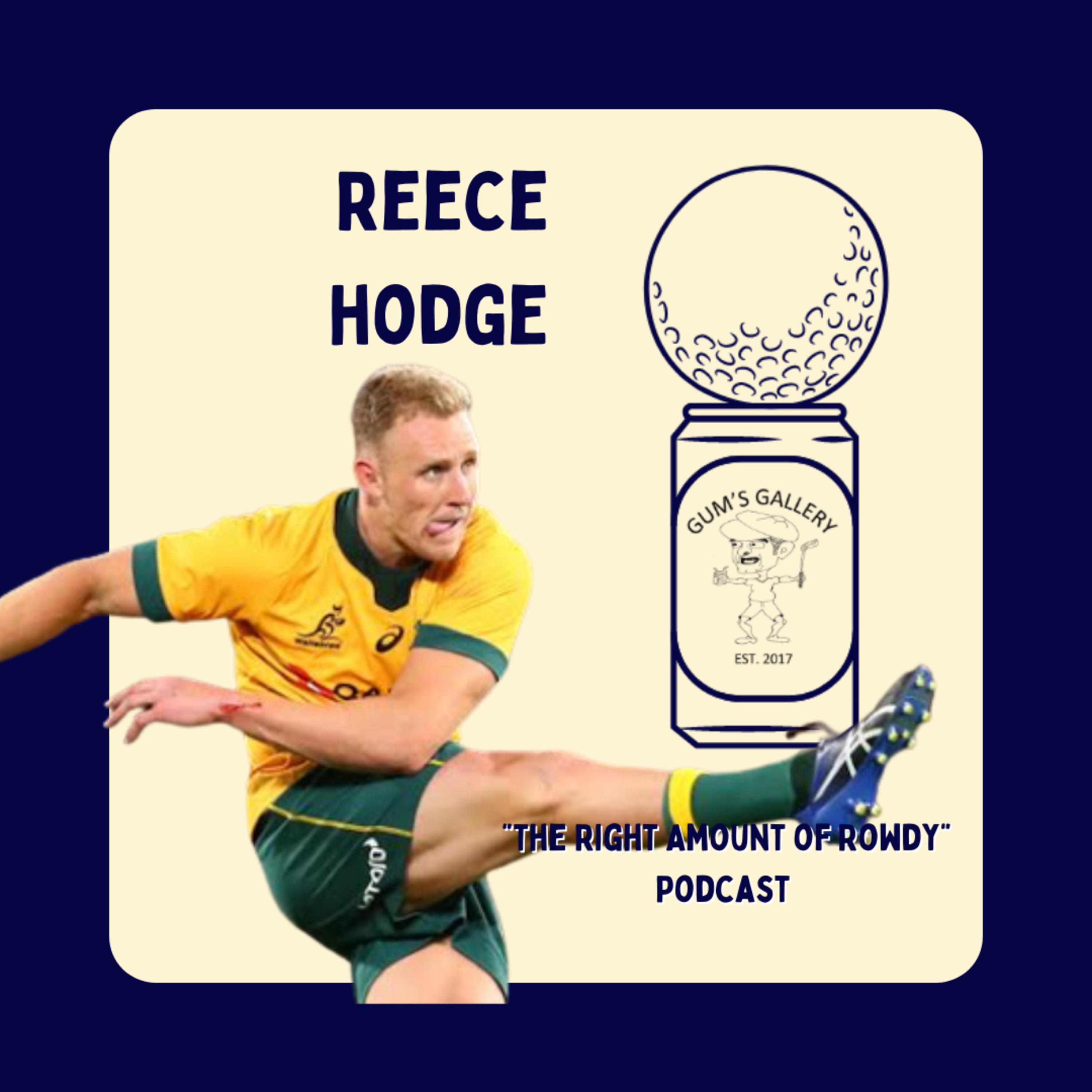 "The Right Amount of Rowdy" Podcast - Reece Hodge 