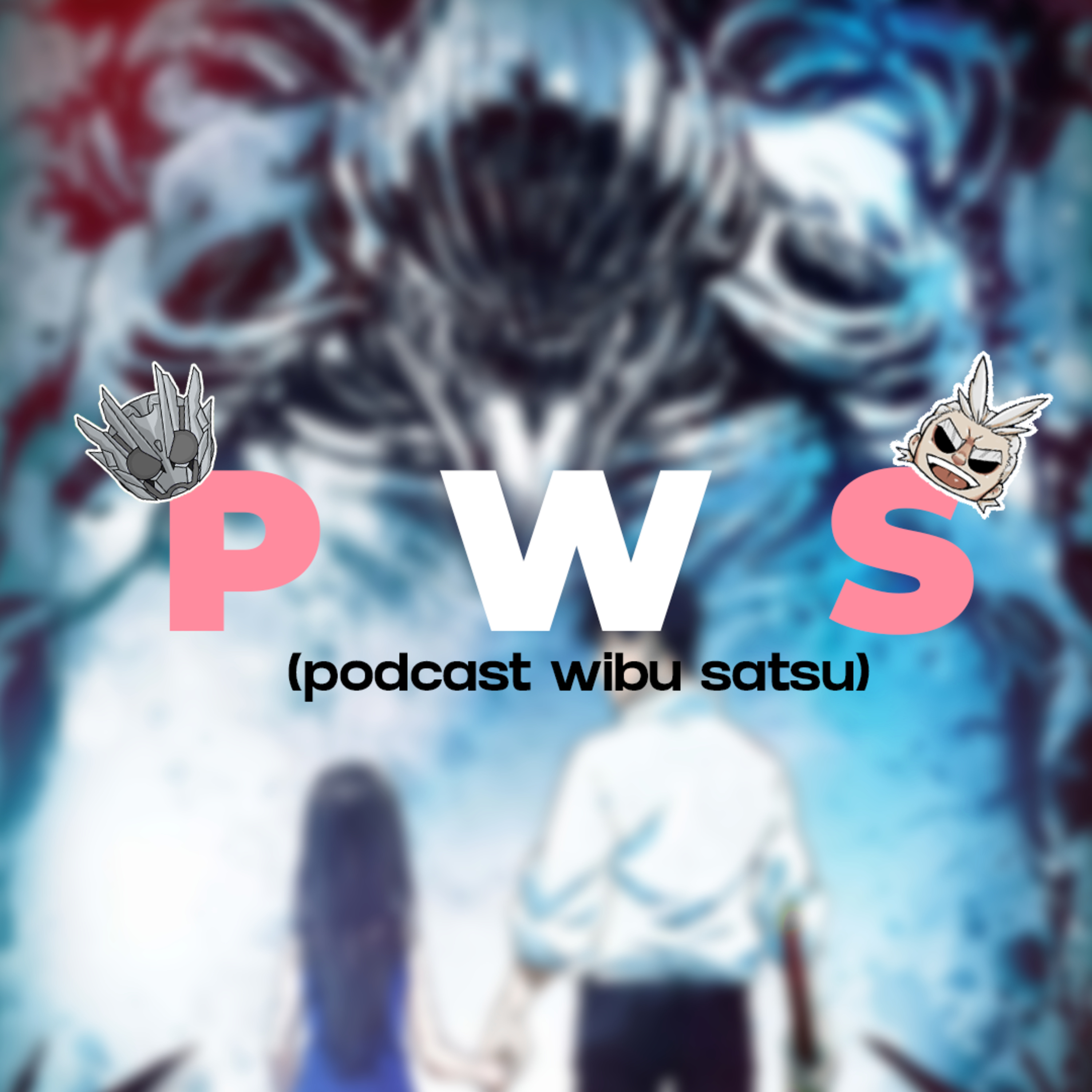 P.W.S (Podcast WibuSatsu)