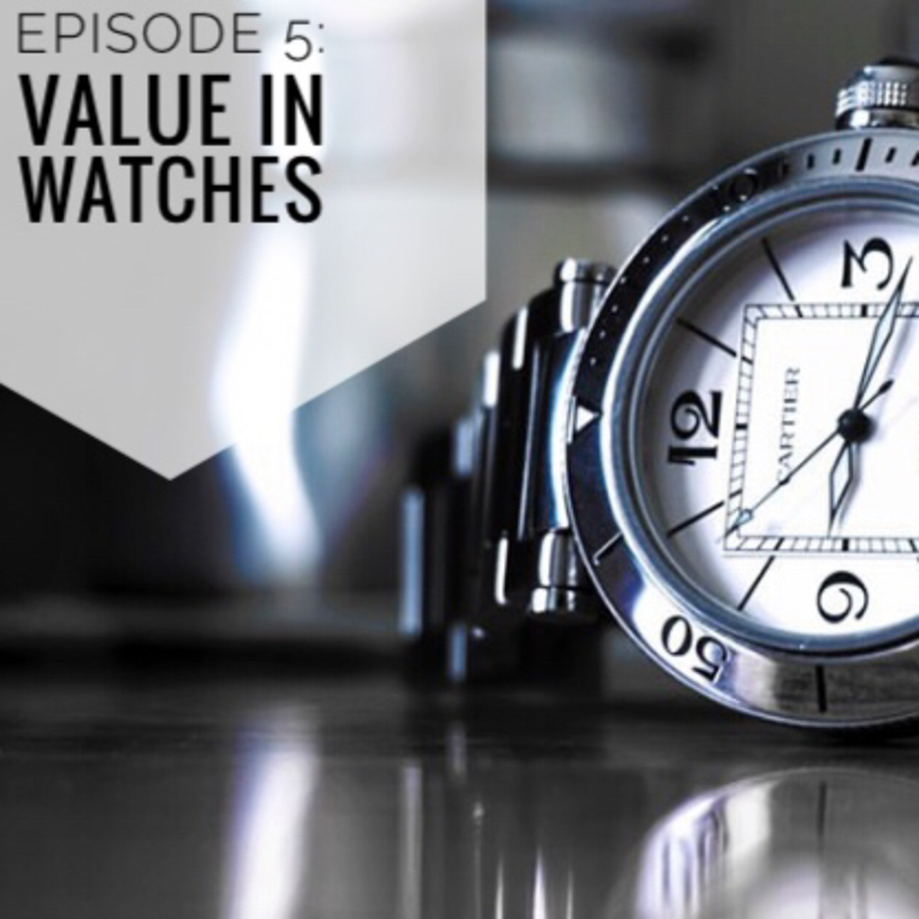 Value in watches - Episode 5