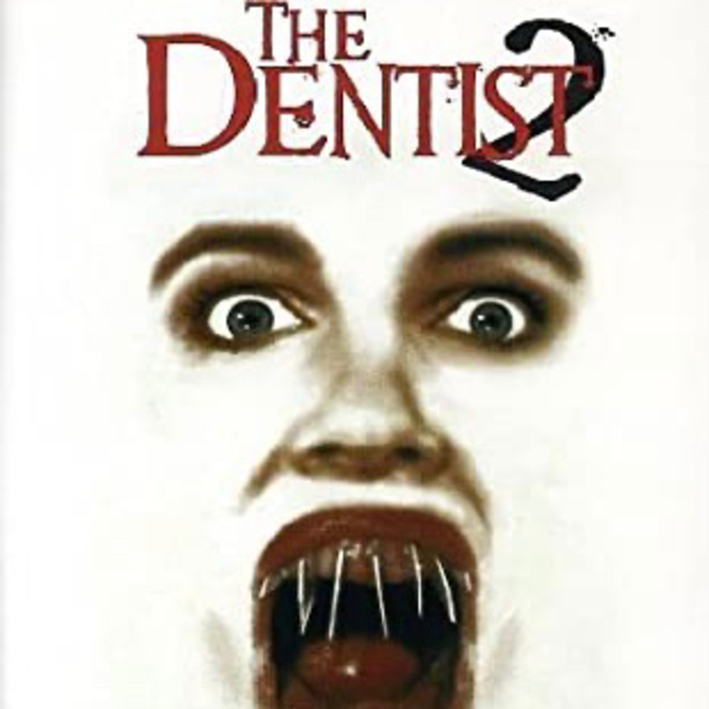 The Dentist 2...Where does your husband have another friend identity, because he’s probably there. episode artwork