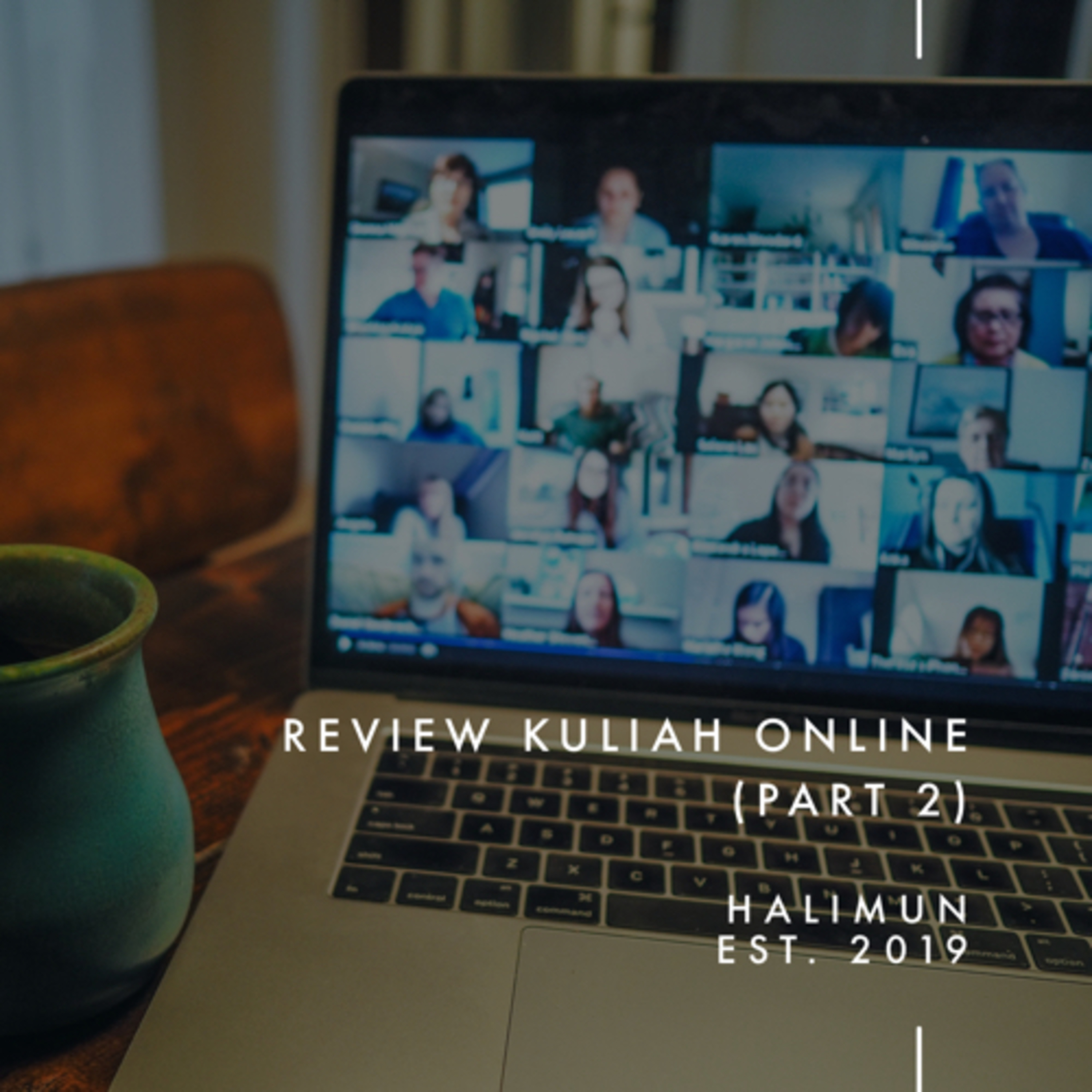 Episode 19 - Review Kuliah Online Part 2 (Rusuh!) episode artwork