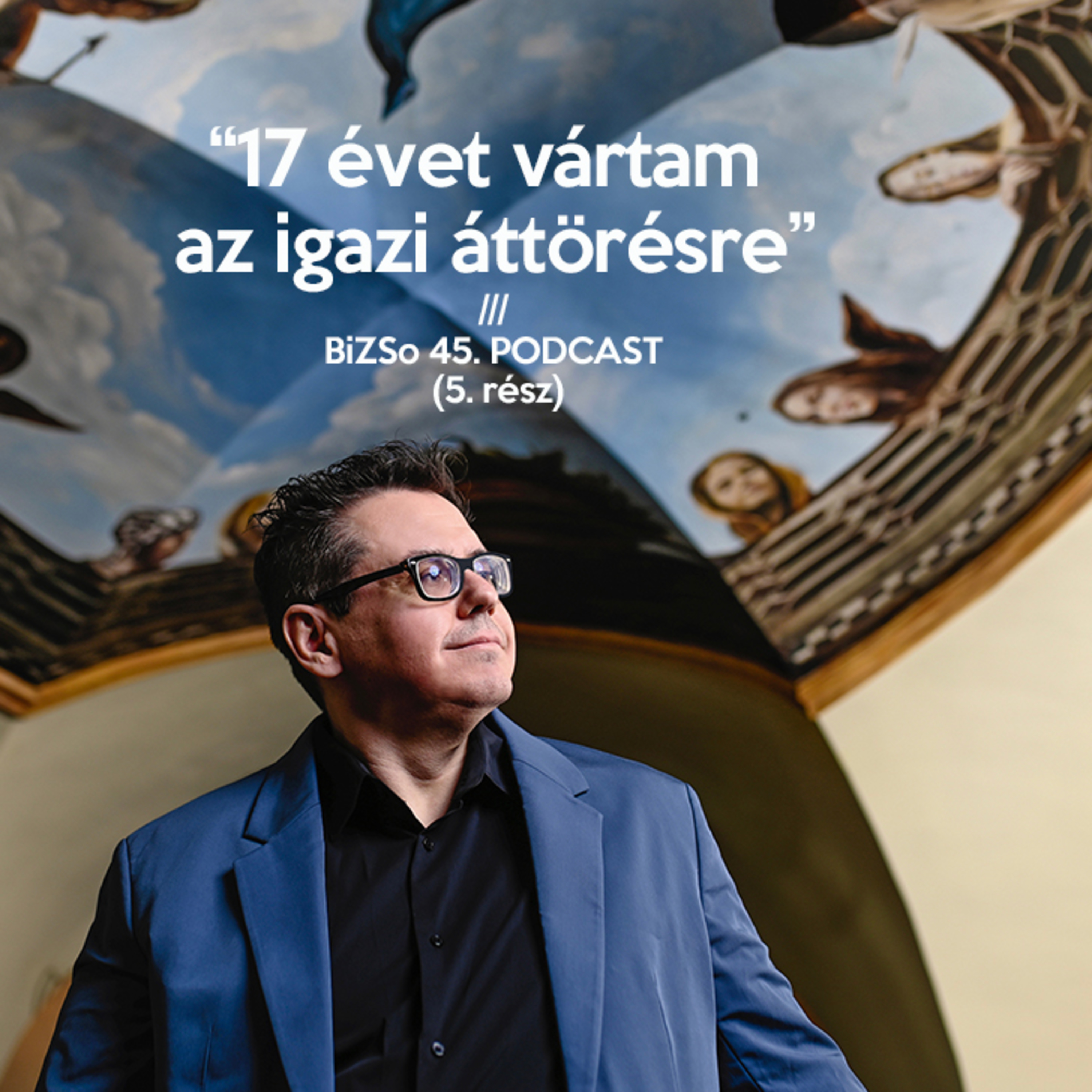 “17 évet vártam az igazi áttörésre” /// BiZSo 45. (5. rész) episode artwork